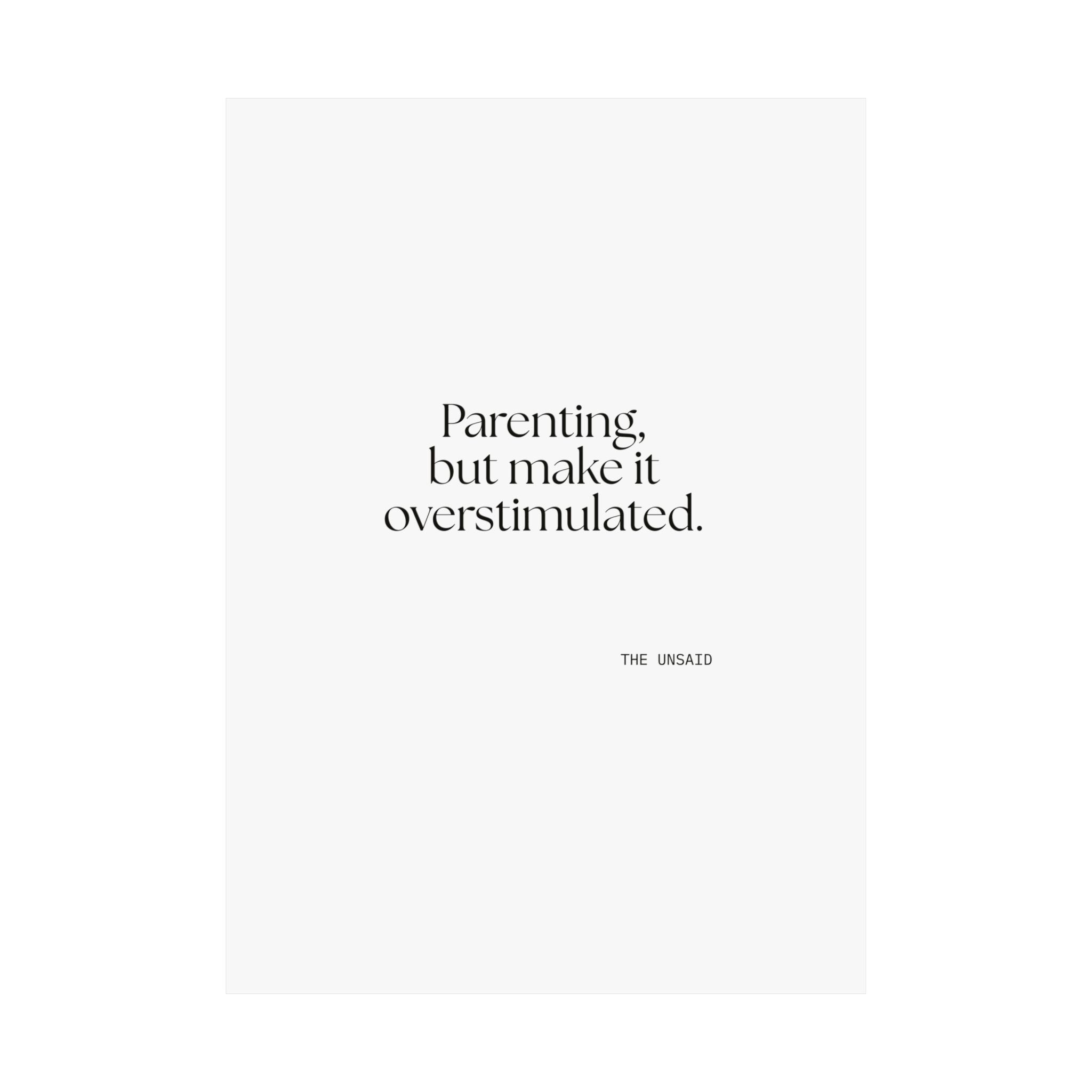 Parenting, but make it overstimulated - Poster - Dry Humor