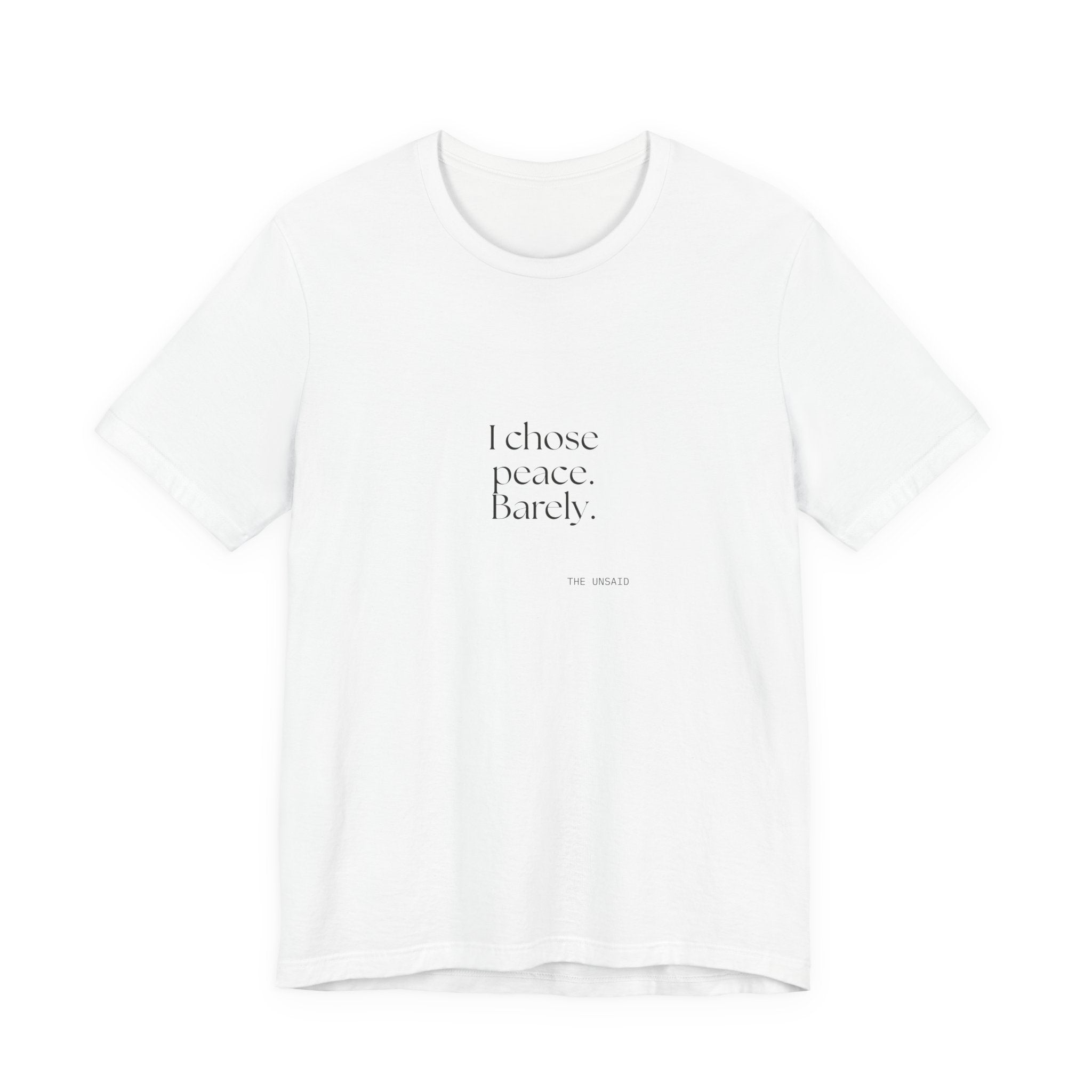 I chose peace. Barely - Shirt - Dry Humor