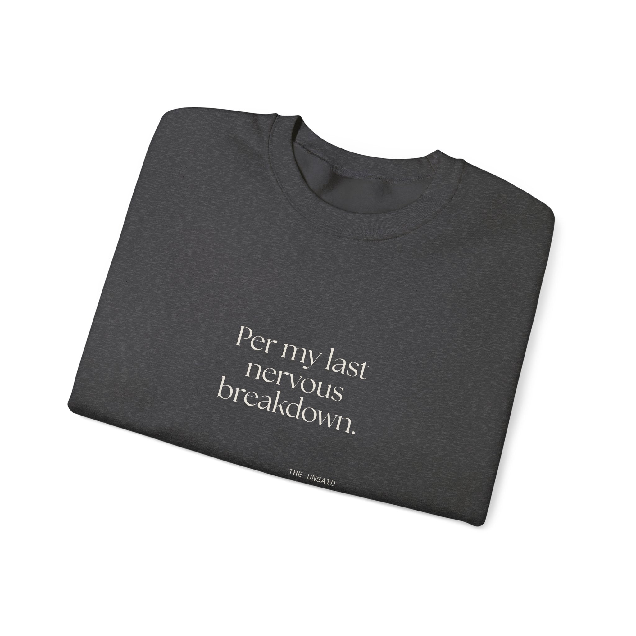 Per my last nervous breakdown - Sweatshirt - For Tired Days
