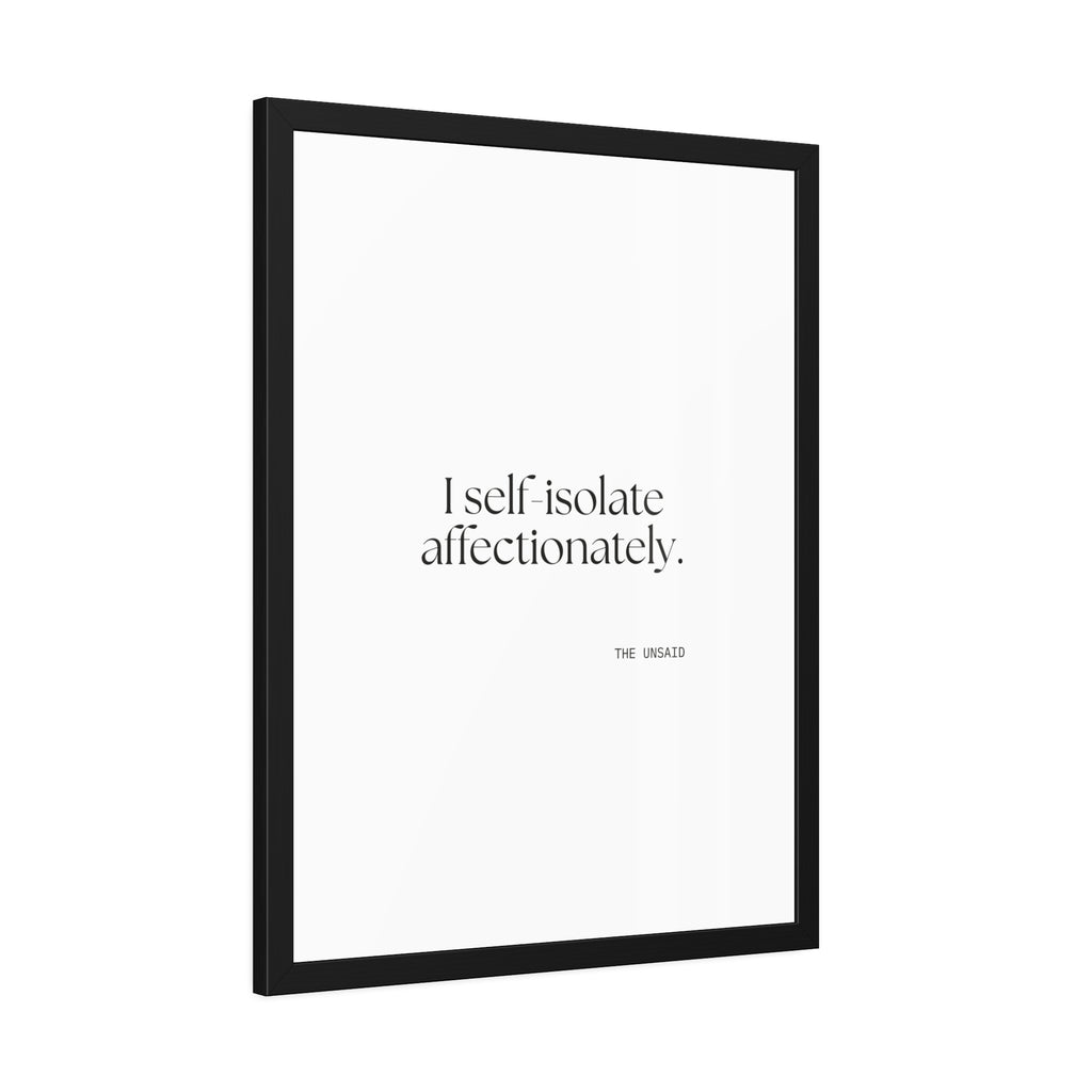 I self-isolate affectionately - Framed Print - For Introverts