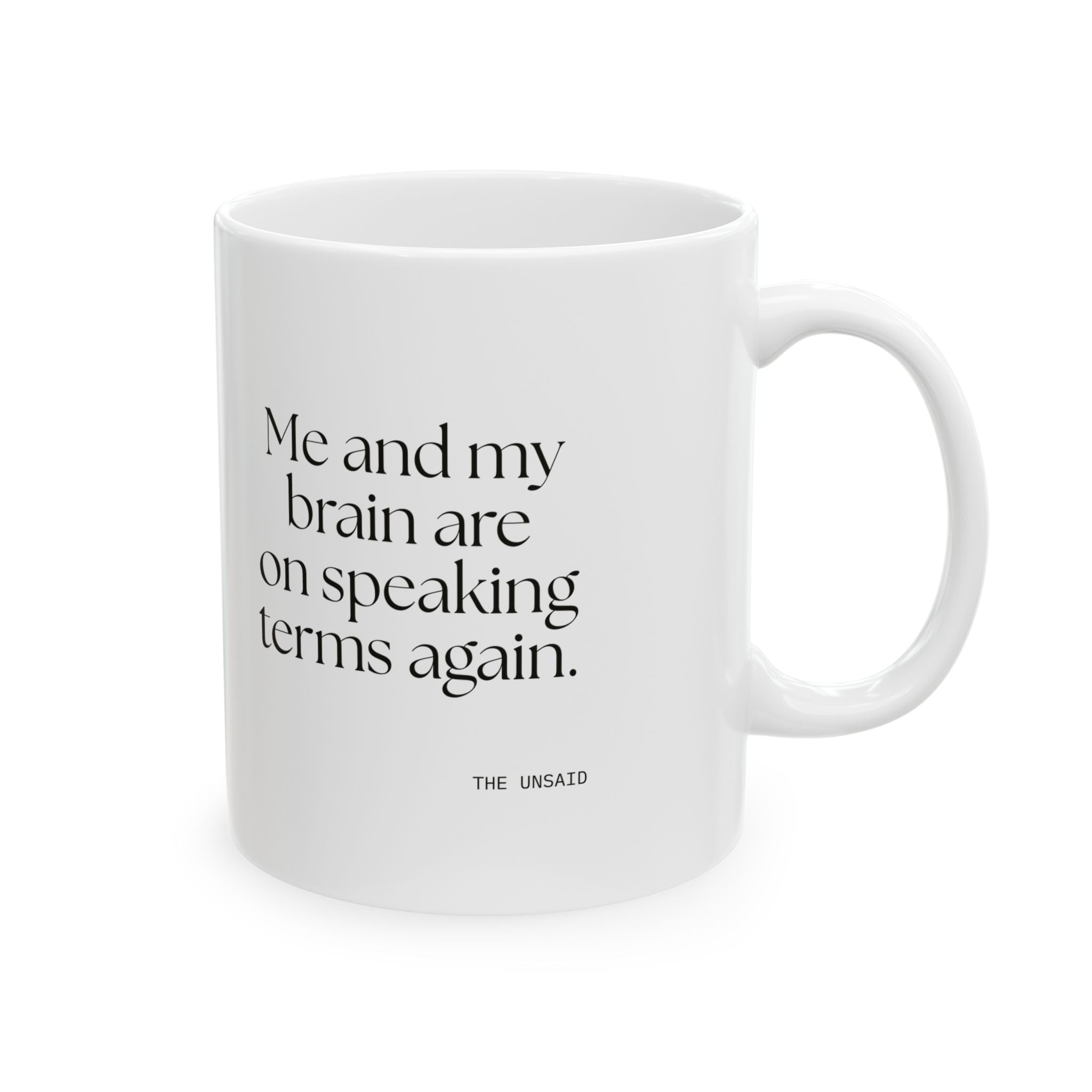Me and my brain are on speaking terms again - Coffee Mug - Dry Humor