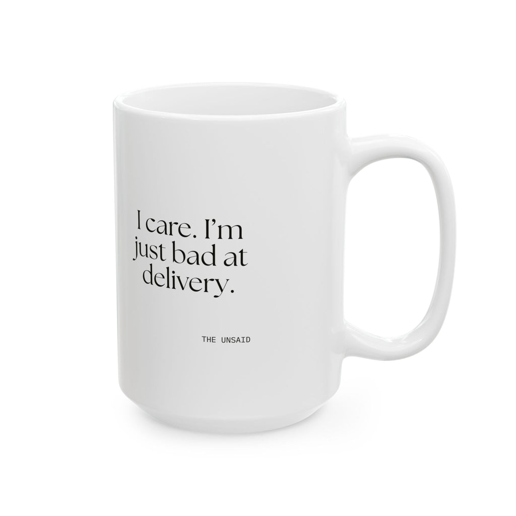 I care. I’m just bad at delivery - Coffee Mug - For Introverts