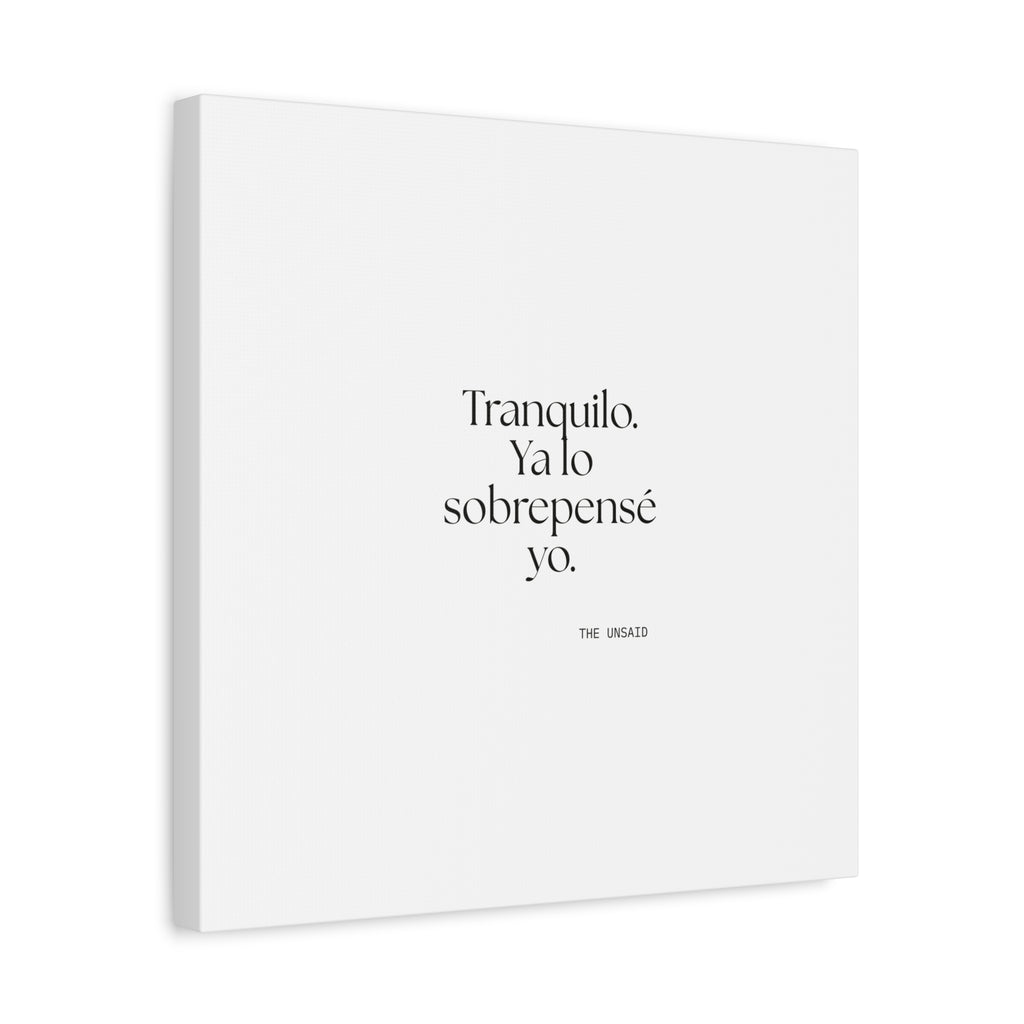 Tranquilo. Ya lo sobrepensé yo - Canvas Print - En Español