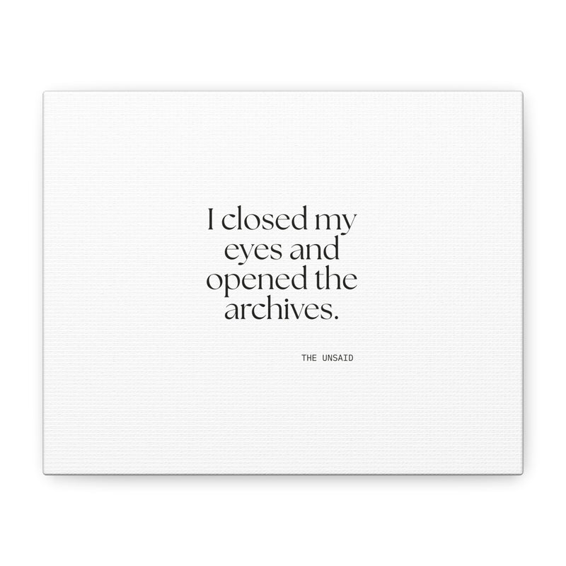 Canvas Print — I closed my eyes and opened the archives.