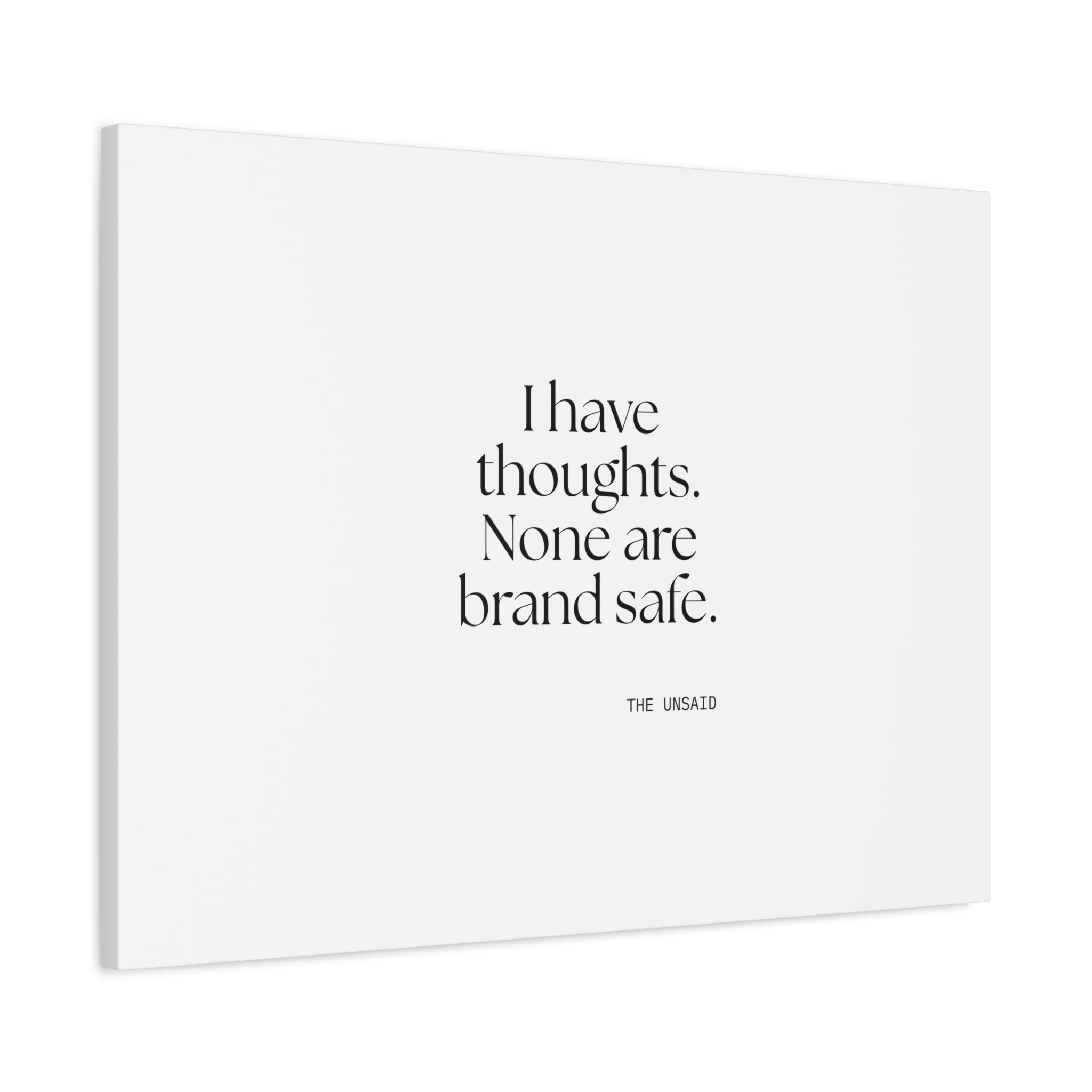 I have thoughts. None are brand safe - Canvas Print - Dry Humor
