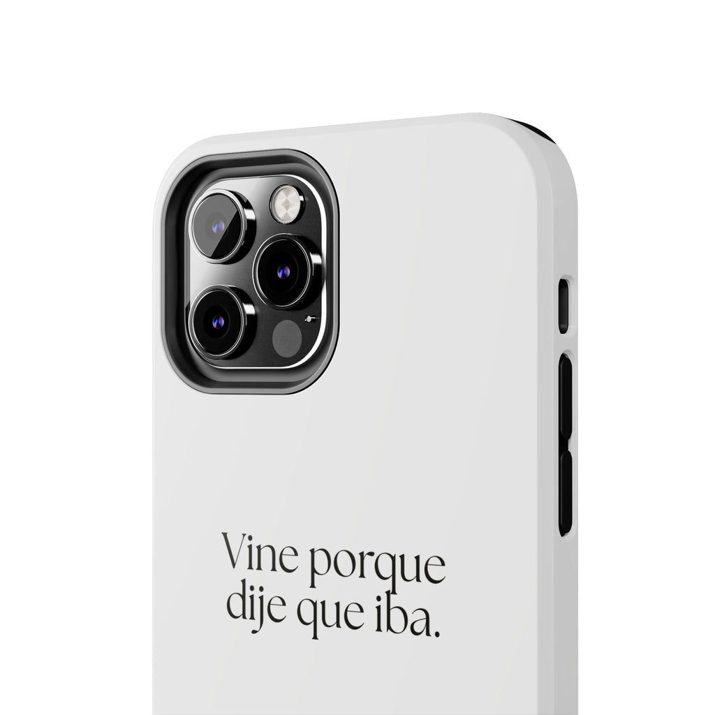 Vine porque dije que iba - Tough Phone Case - En Español