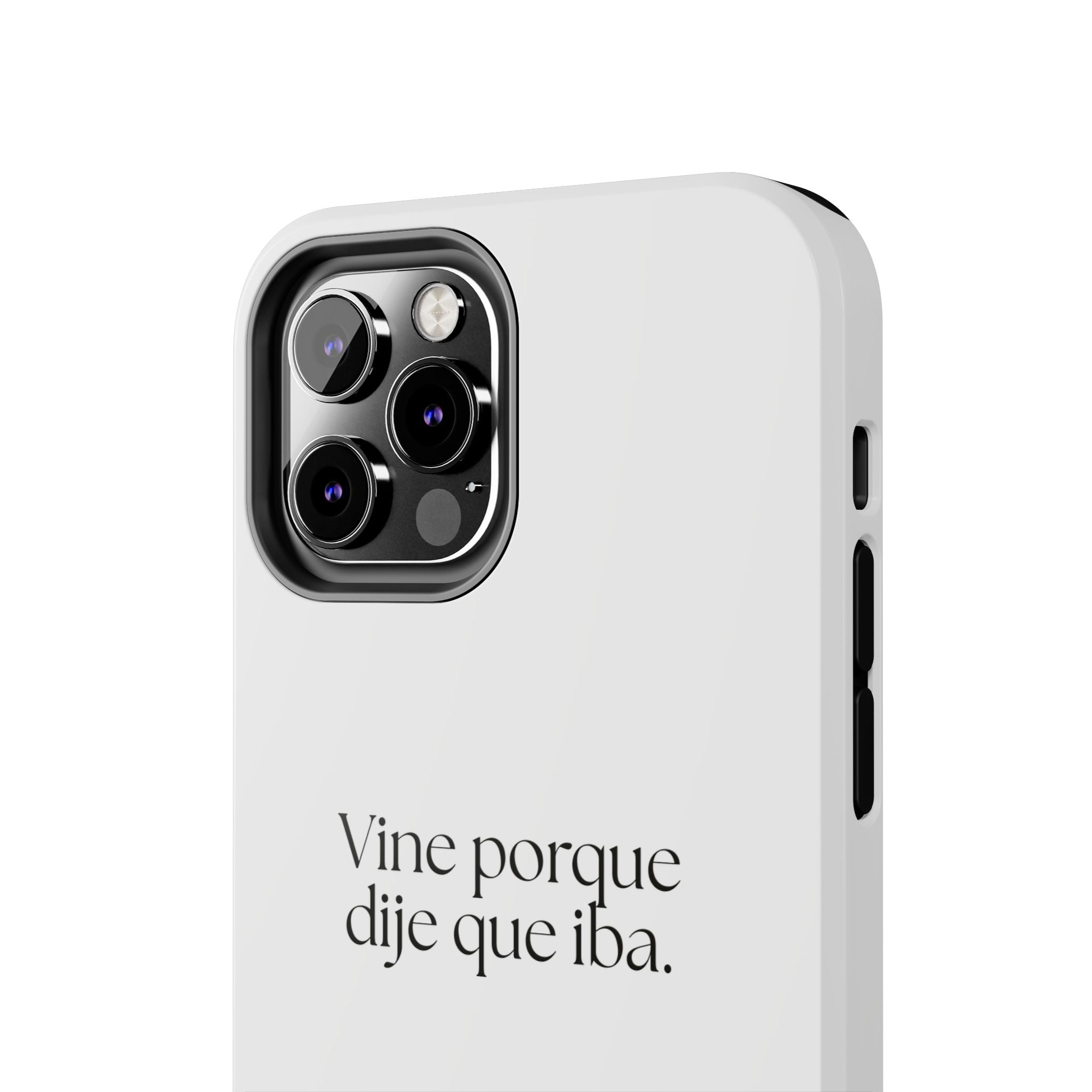 Vine porque dije que iba - Tough Phone Case - En Español