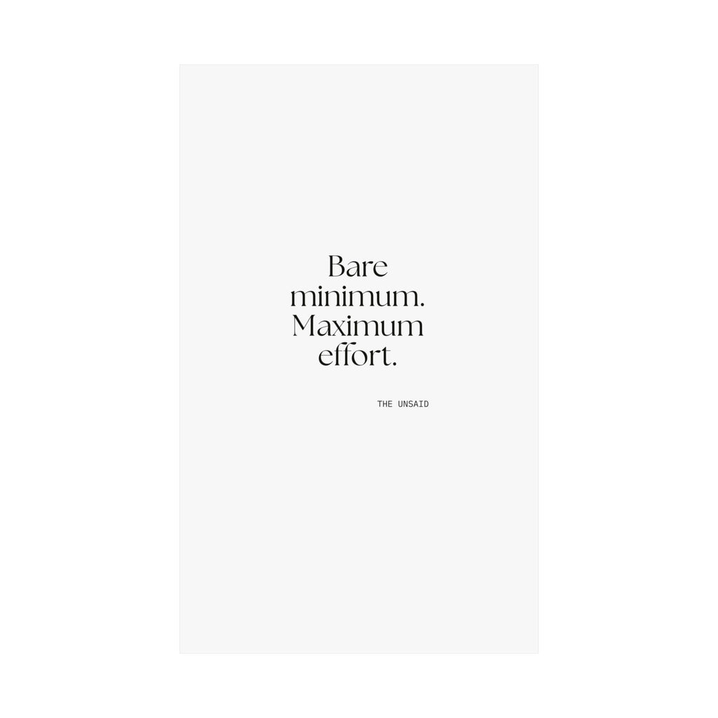 Bare minimum. Maximum effort - Poster - Dry Humor