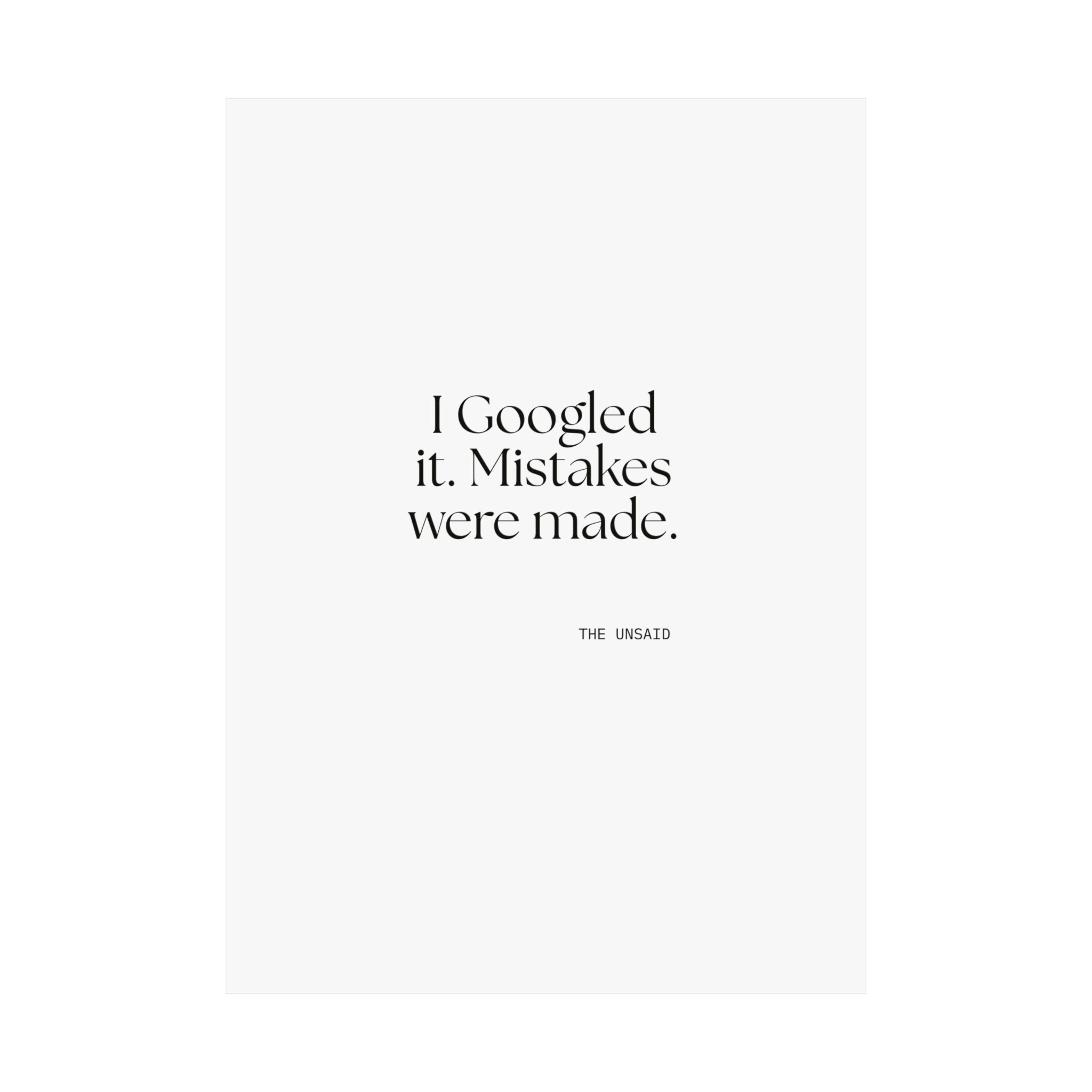 I Googled it. Mistakes were made - Poster - For Overthinkers