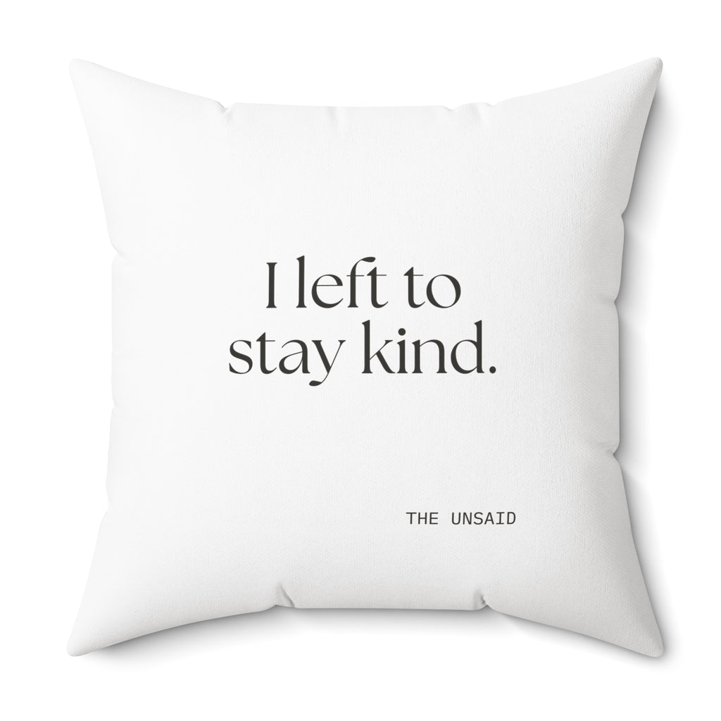 I left to stay kind - Throw Pillow - For Introverts