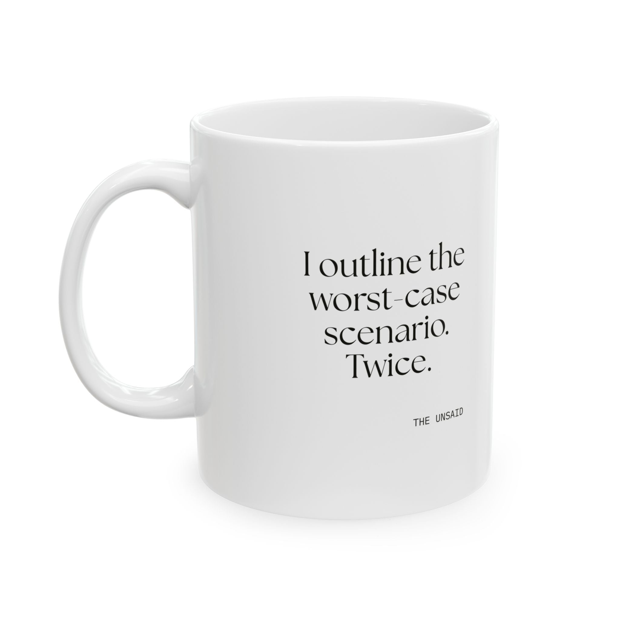 I outlined the worst-case scenario. Twice - Coffee Mug - Dry Humor