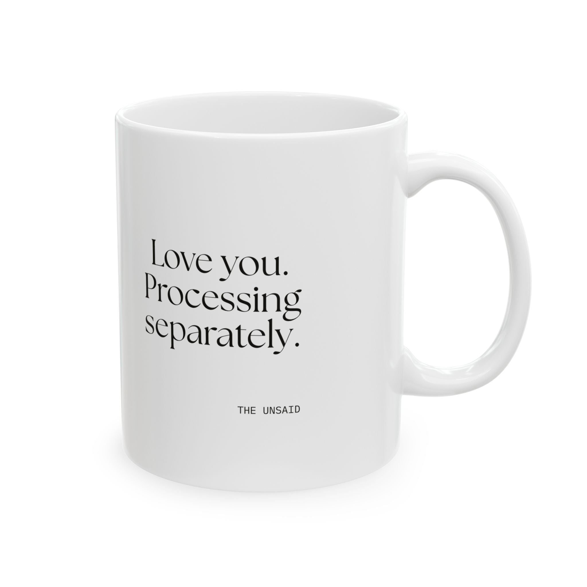 Love you. Processing separately - Coffee Mug - For Someone Who Stays