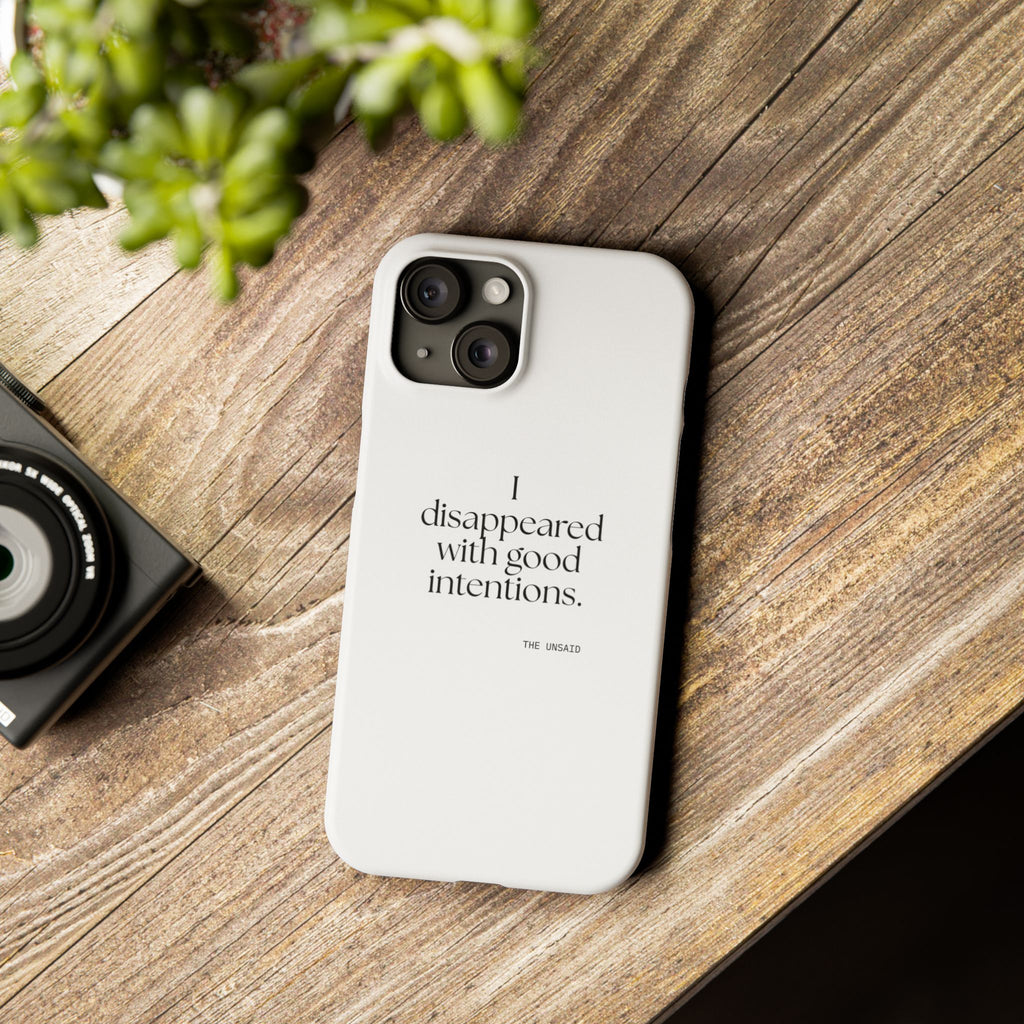 I disappeared with good intentions - Phone Case - For Introverts
