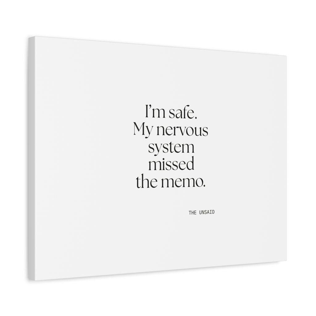 I’m safe. My nervous system missed the memo - Canvas Print - For Quiet Minds