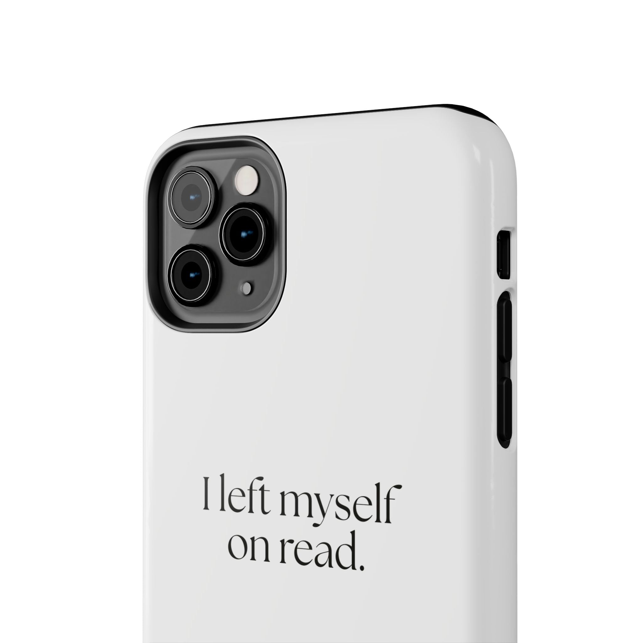 I left myself on read - Tough Phone Case - For Overthinkers