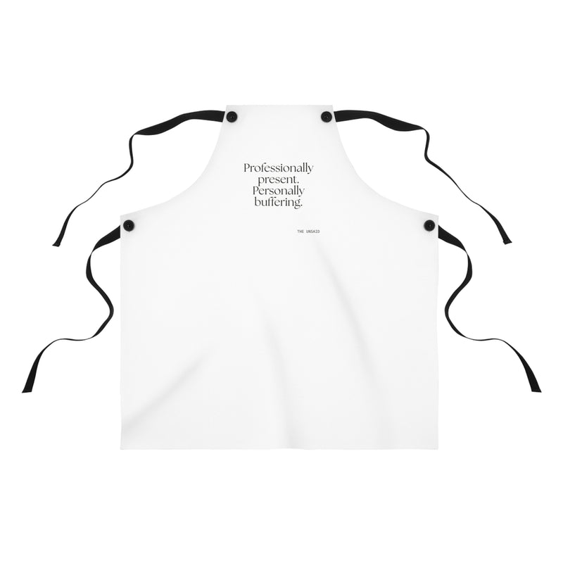Apron — Professionally present. Personally buffering.