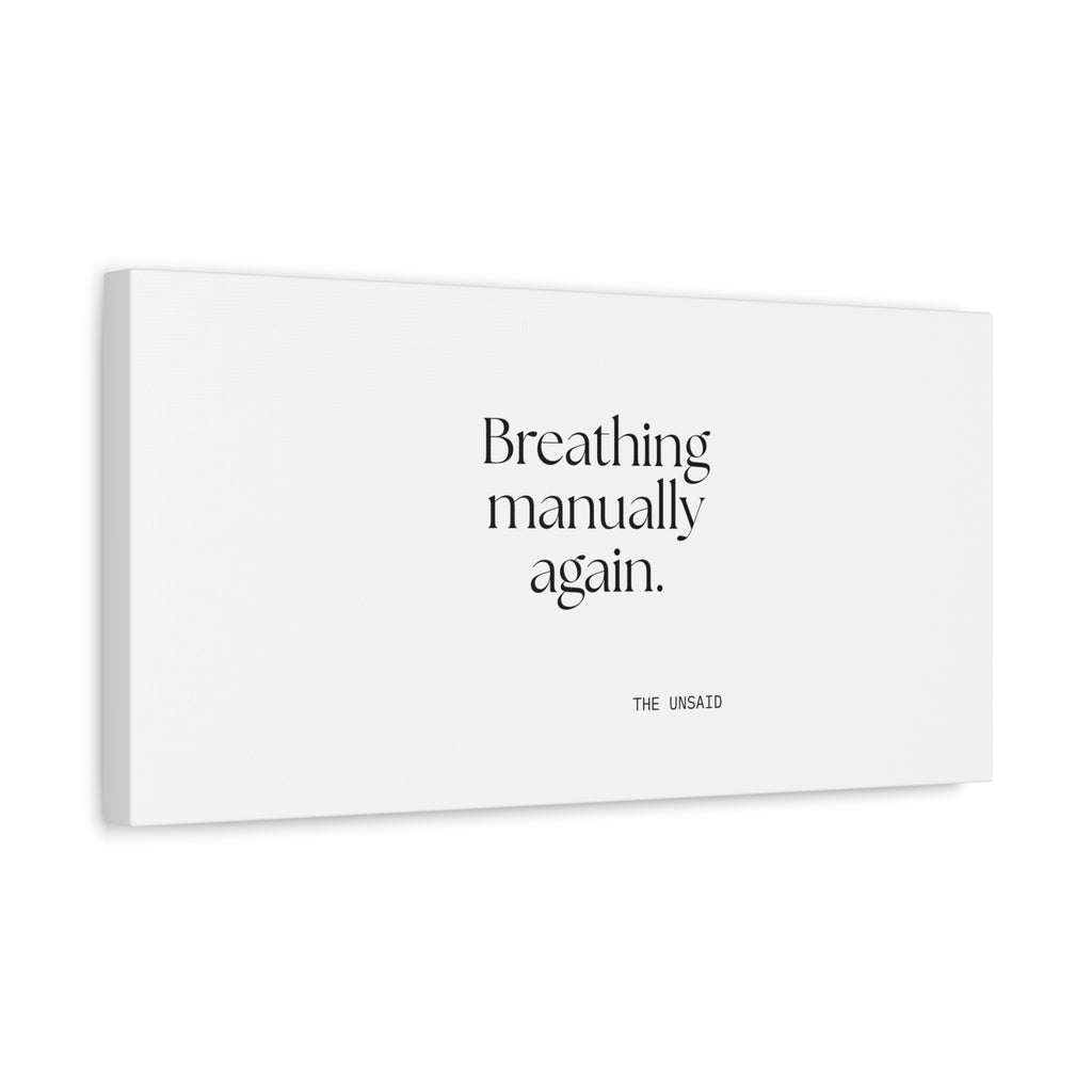Breathing manually again - Canvas Print - For Quiet Minds