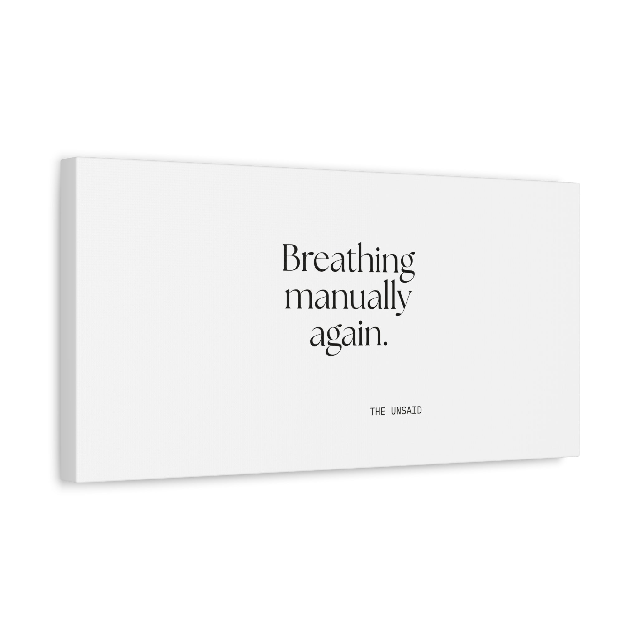 Breathing manually again - Canvas Print - For Quiet Minds