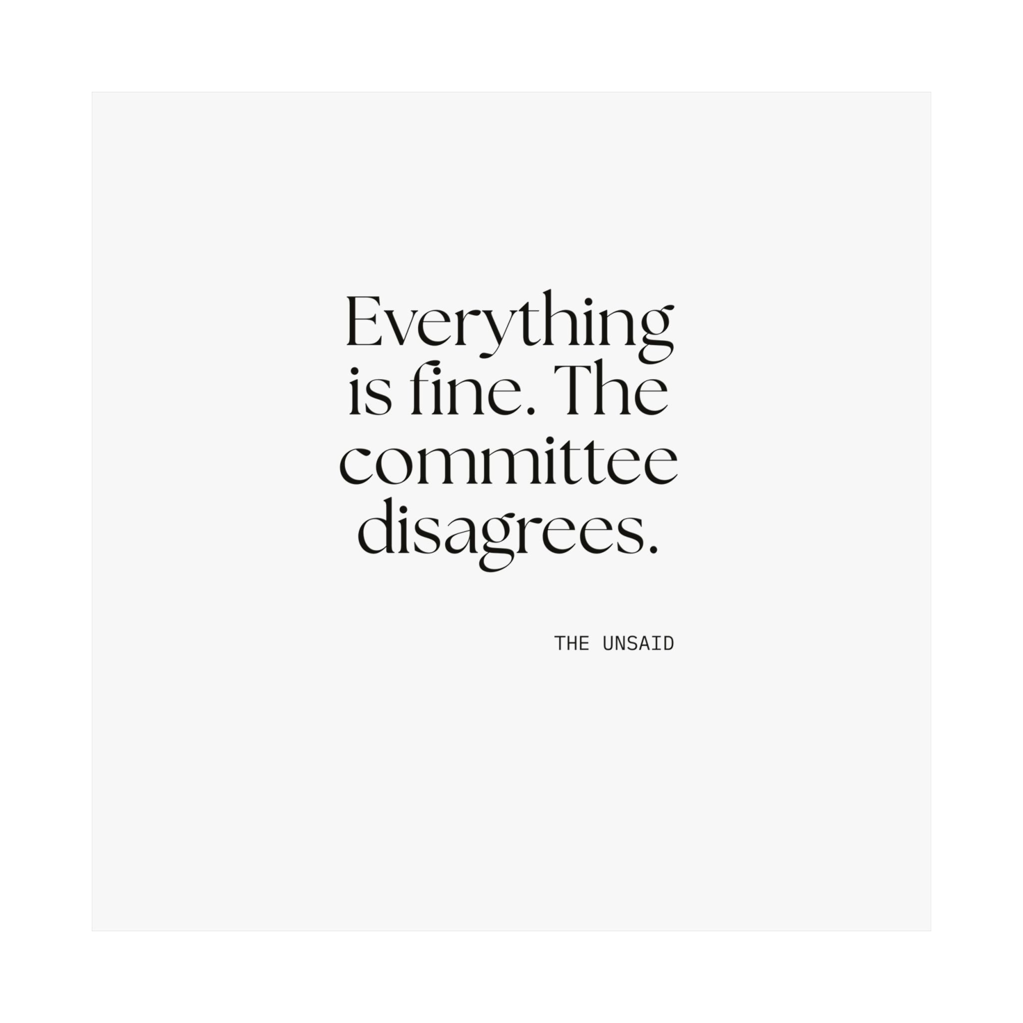 Everything is fine. The committee disagrees - Poster - For Introverts