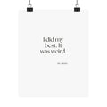 I did my best. It was weird - Poster - Dry Humor