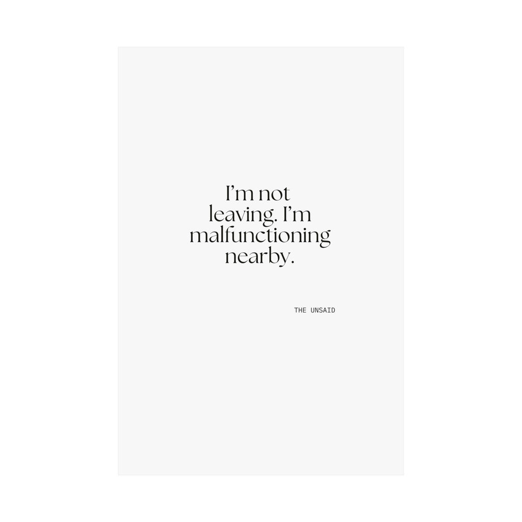 I’m not leaving. I’m malfunctioning nearby - Poster - For Introverts