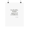 I’m flexible. Within approved conditions - Poster - Dry Humor