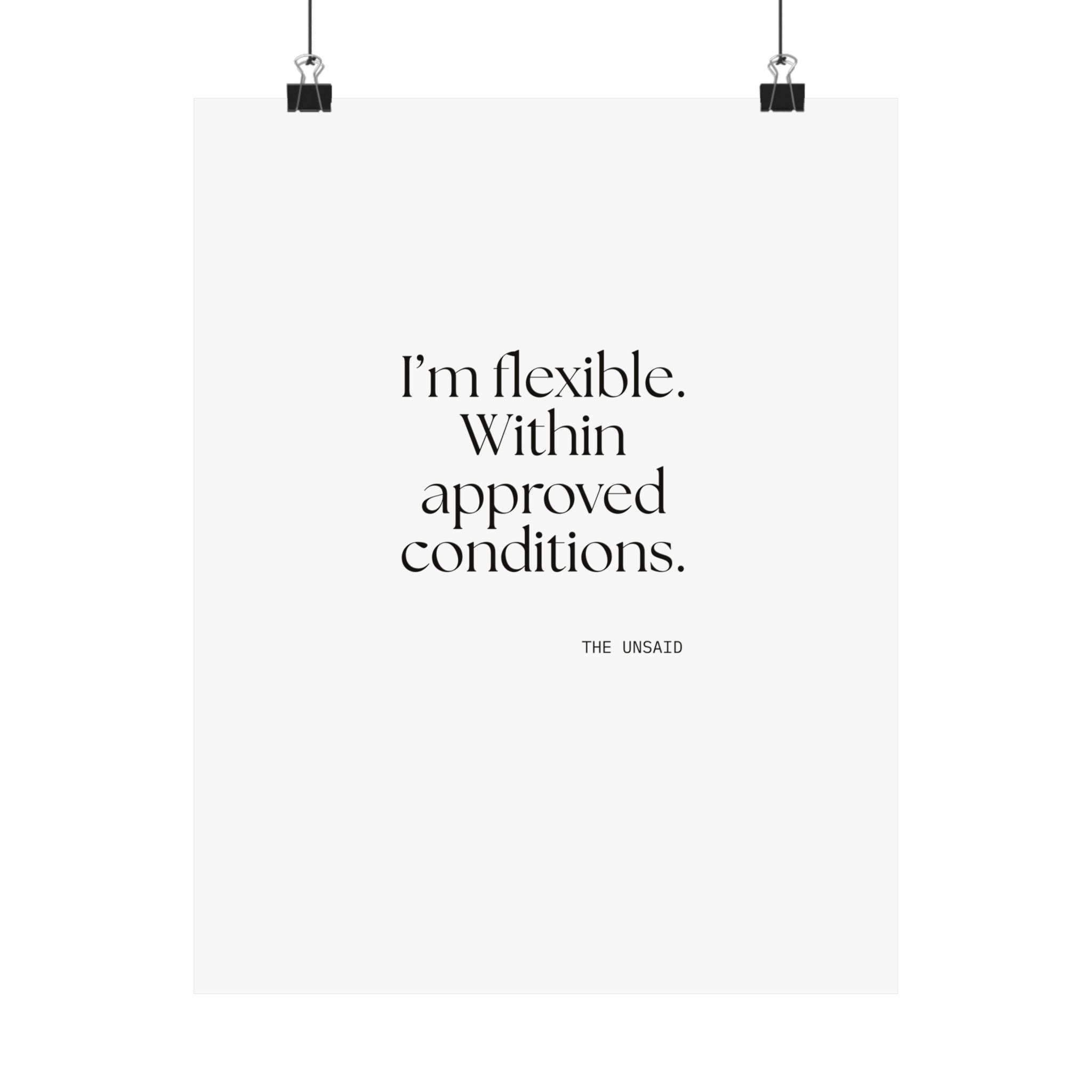 I’m flexible. Within approved conditions - Poster - Dry Humor