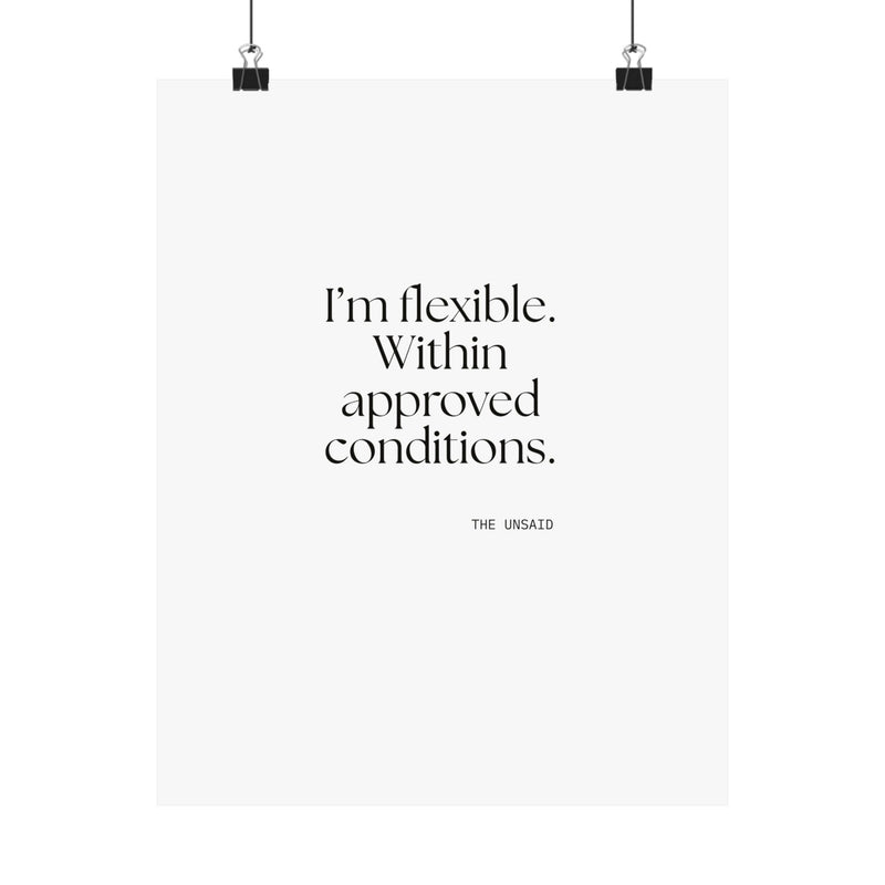 Poster — I’m flexible. Within approved conditions.