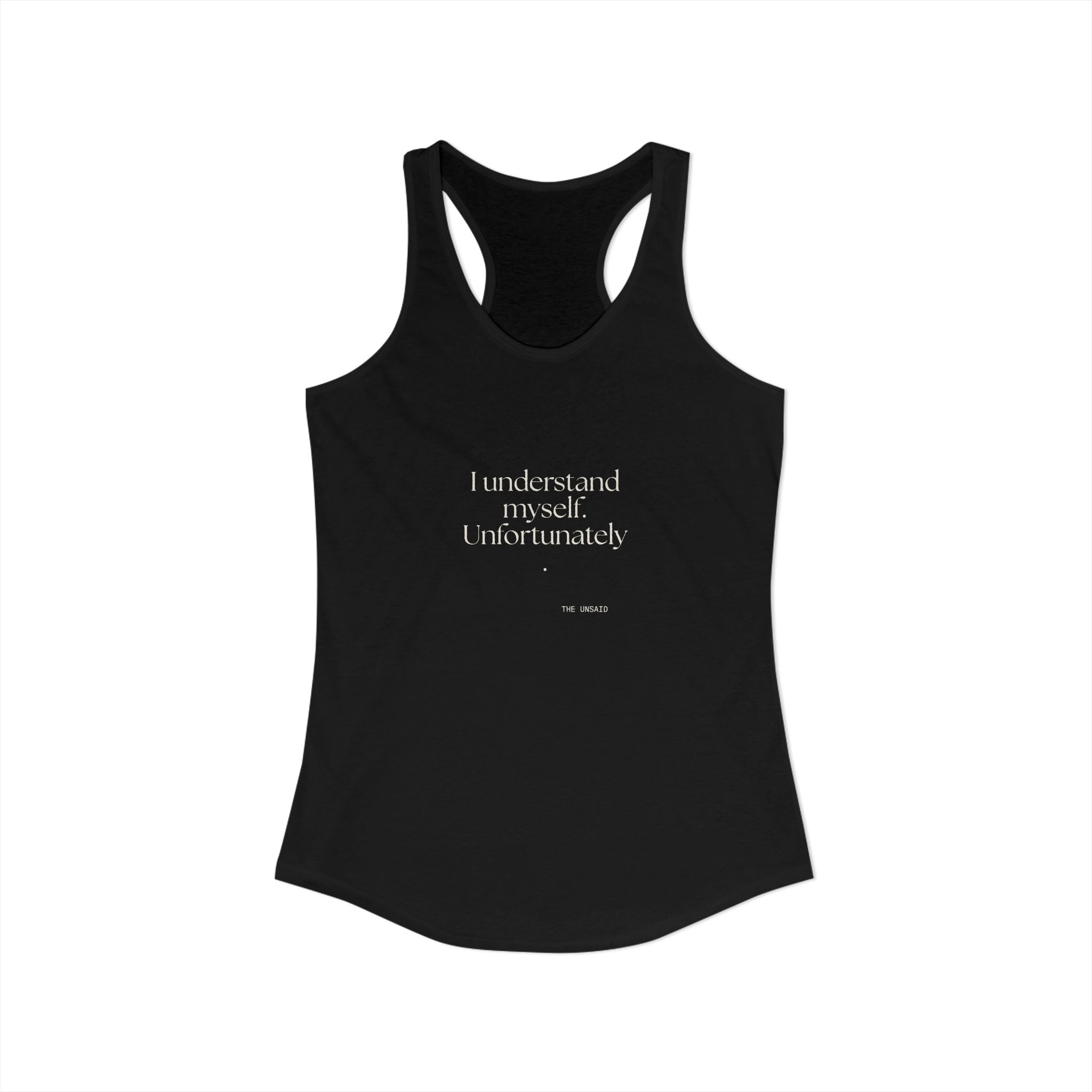I understand myself. Unfortunately - Women's Tank Top - Dry Humor