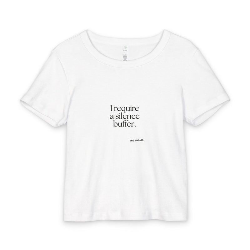 Baby Tee — I require a silence buffer.