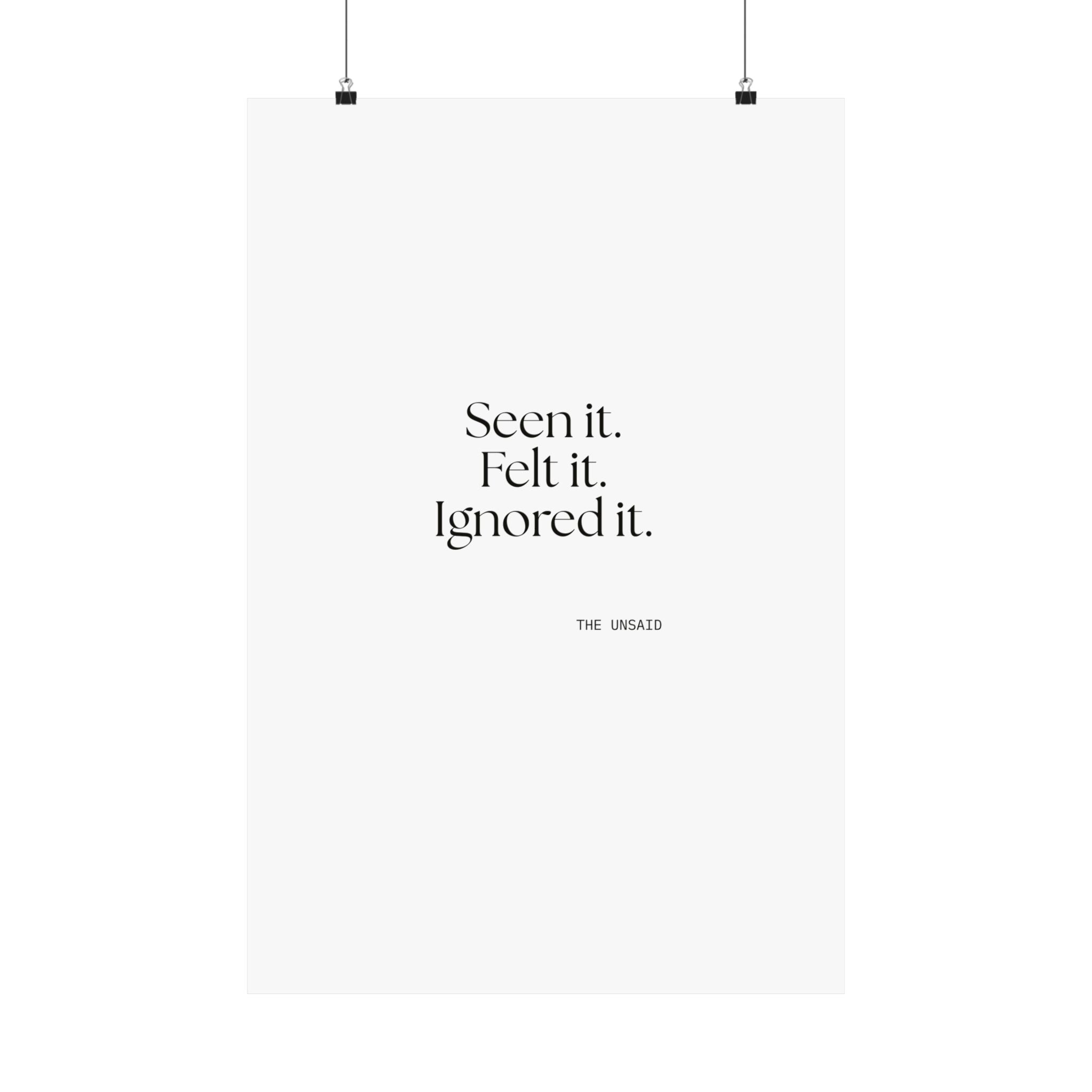 Seen it. Felt it. Ignored it - Poster - For Overthinkers