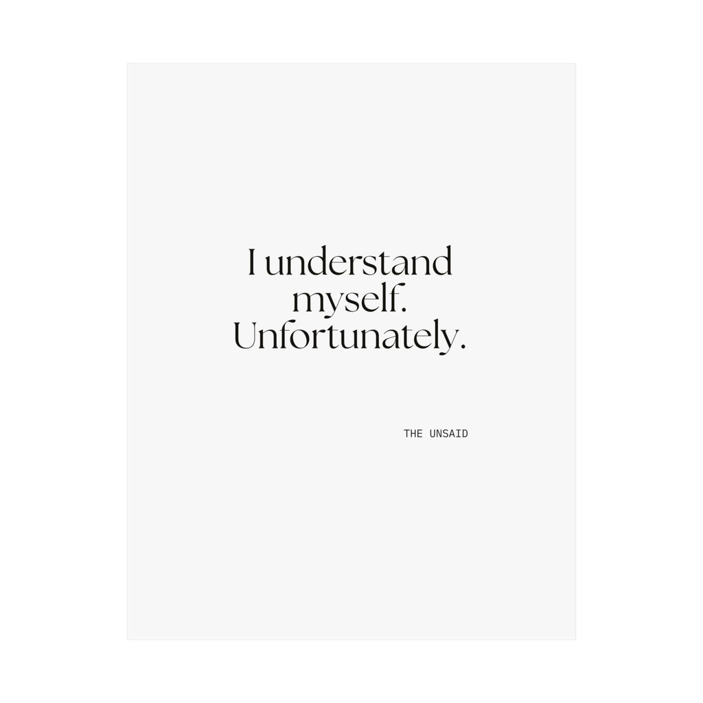 I understand myself. Unfortunately - Poster - Dry Humor