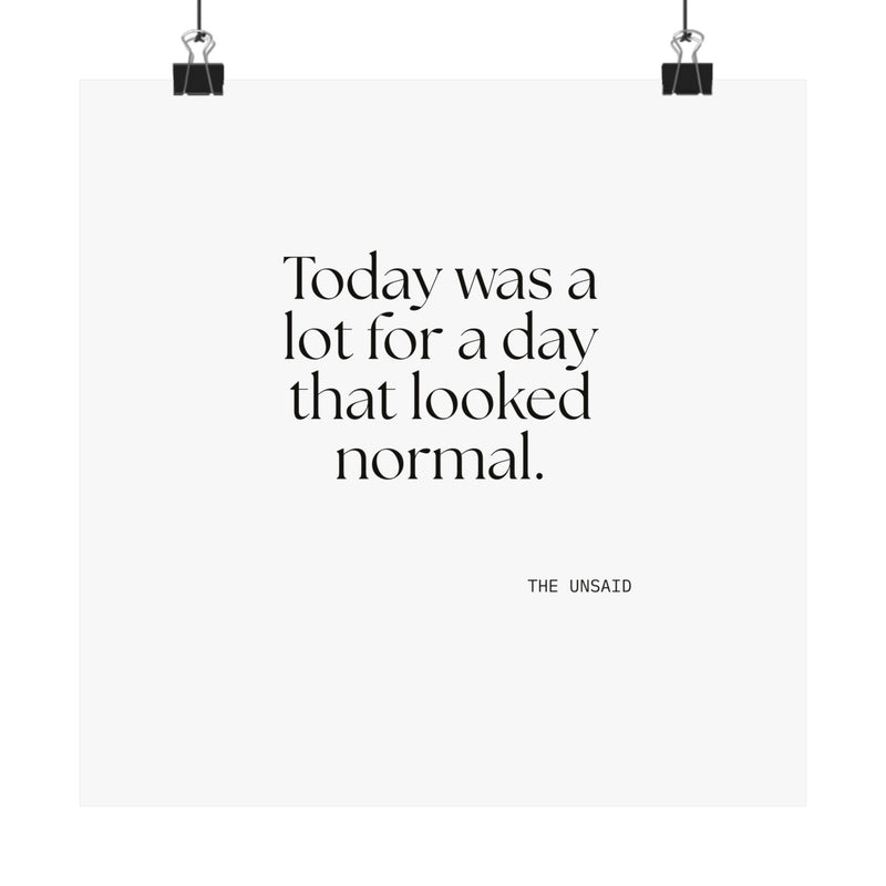 Poster — Today was a lot for a day that looked normal.