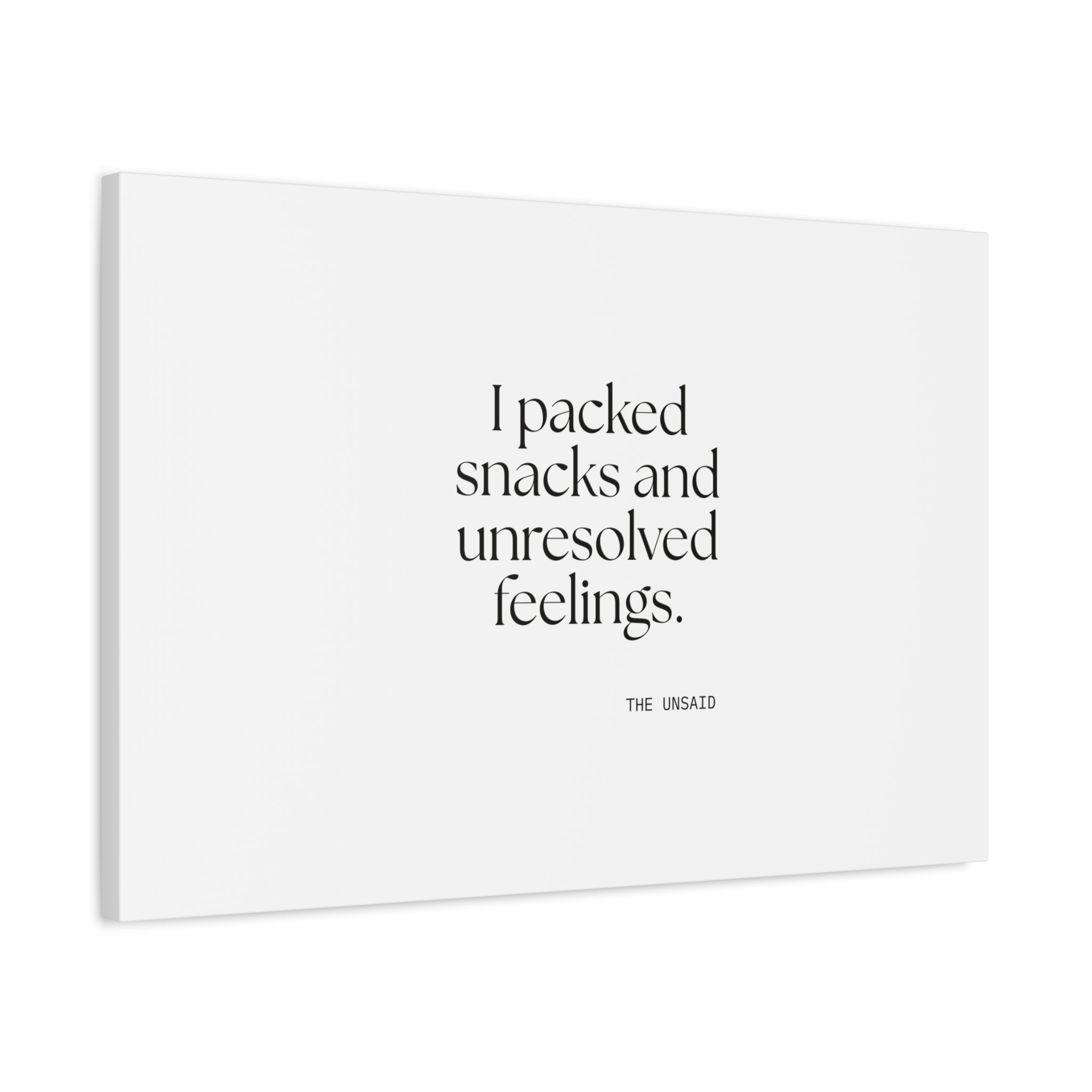 I packed snacks and unresolved feelings - Canvas Print - Dry Humor