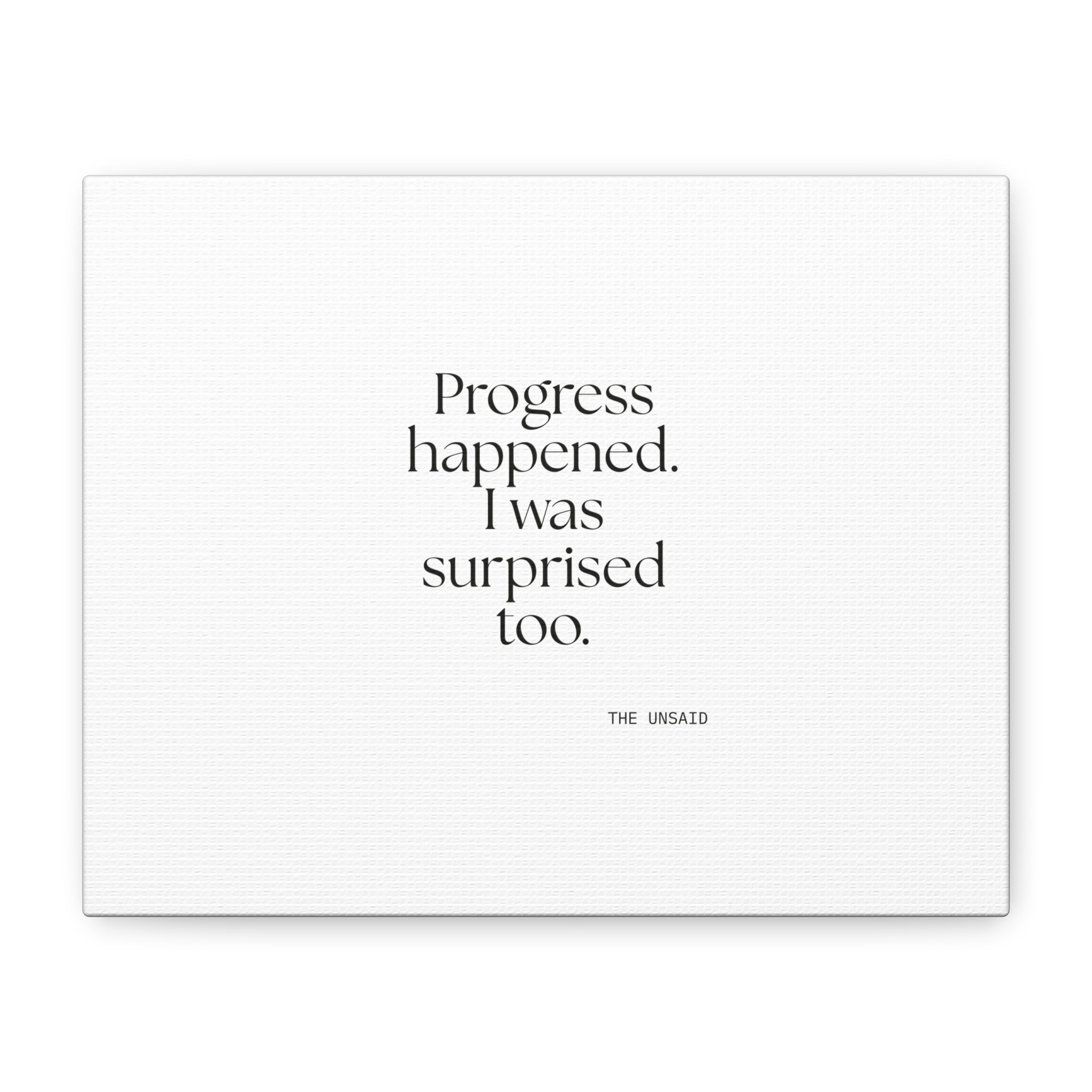 Progress happened. I was surprised too - Canvas Print - Dry Humor
