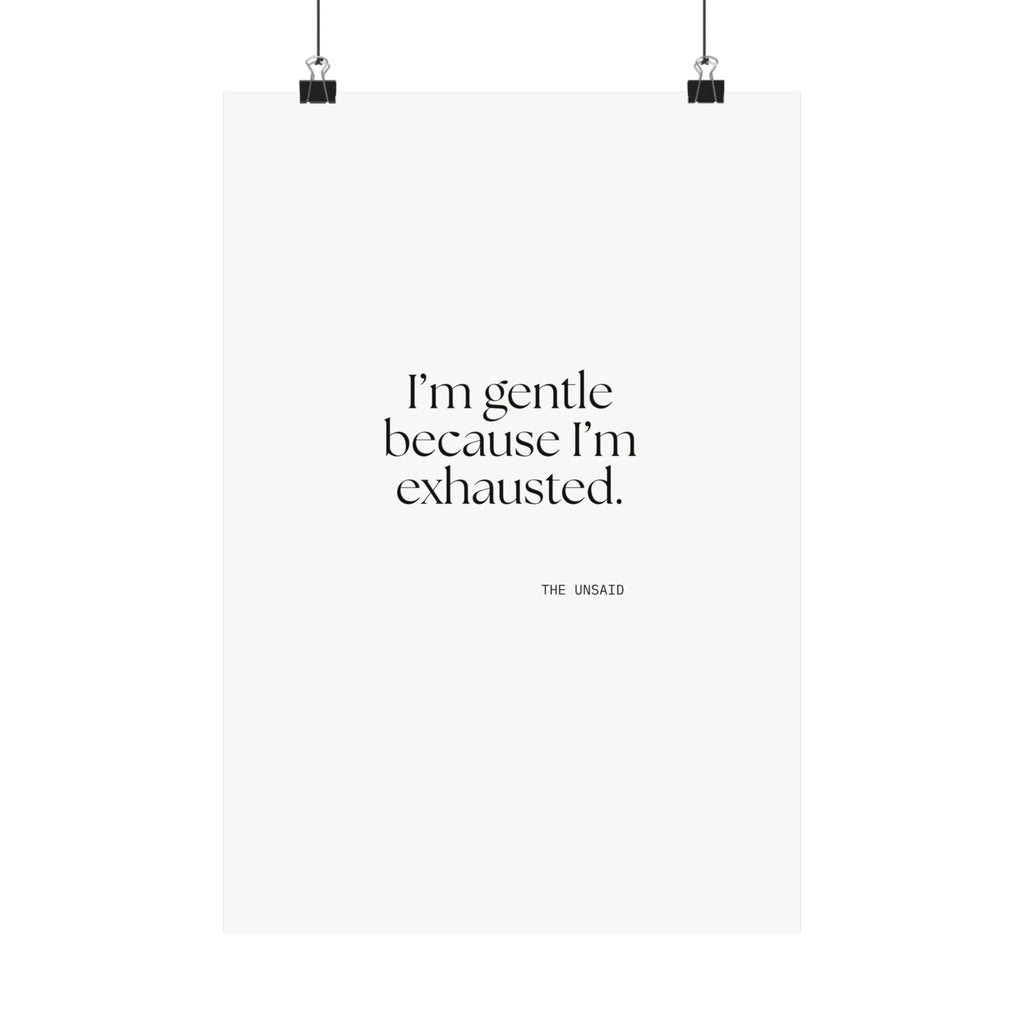 I’m gentle because I’m exhausted - Poster - Dry Humor