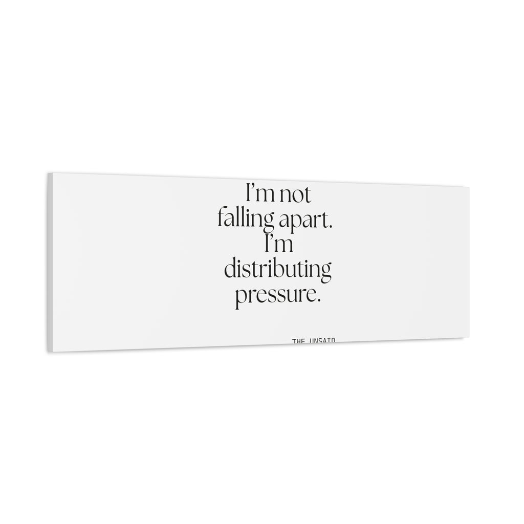 I’m not falling apart. I’m distributing pressure - Canvas Print - For Introverts