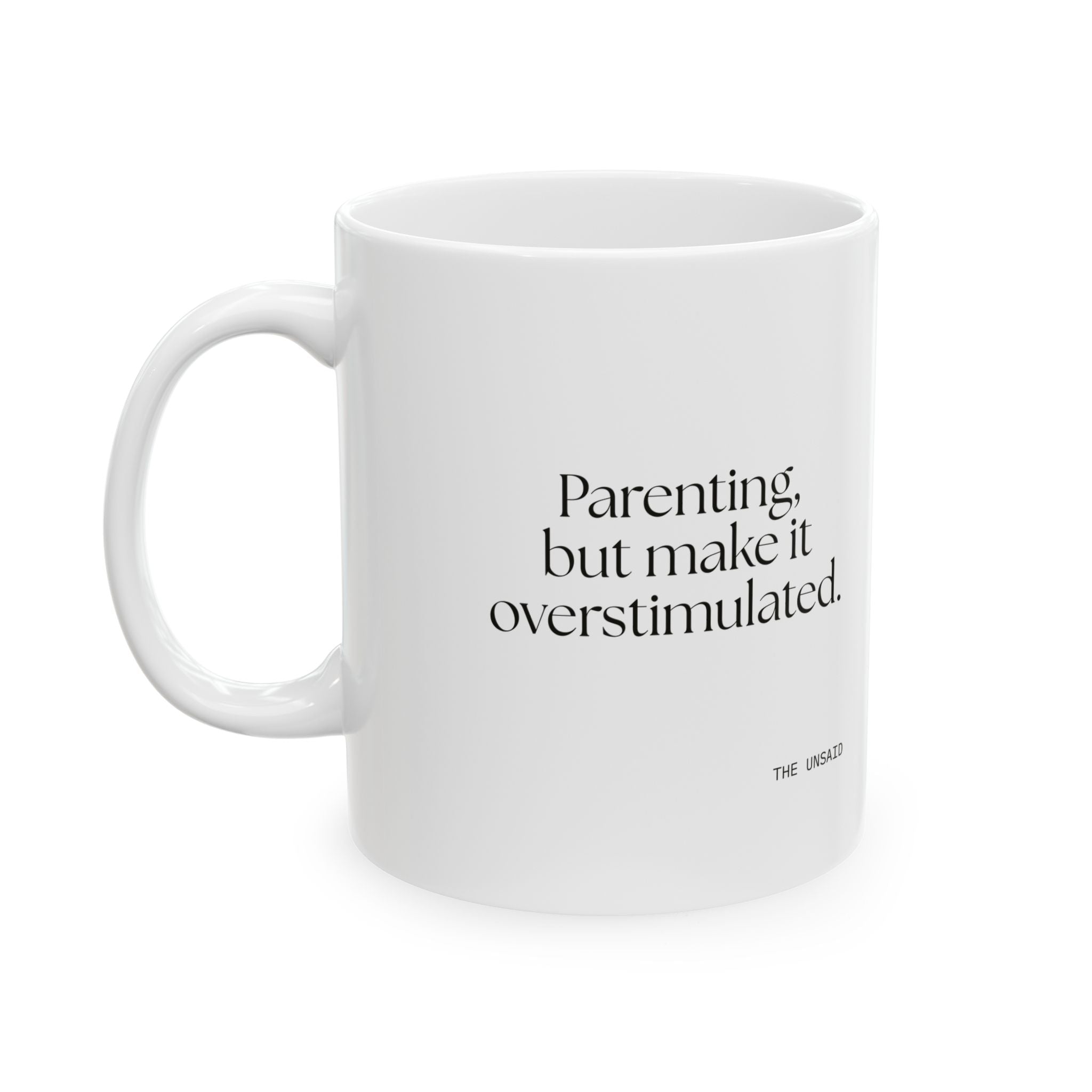 Parenting, but make it overstimulated - Coffee Mug - Dry Humor