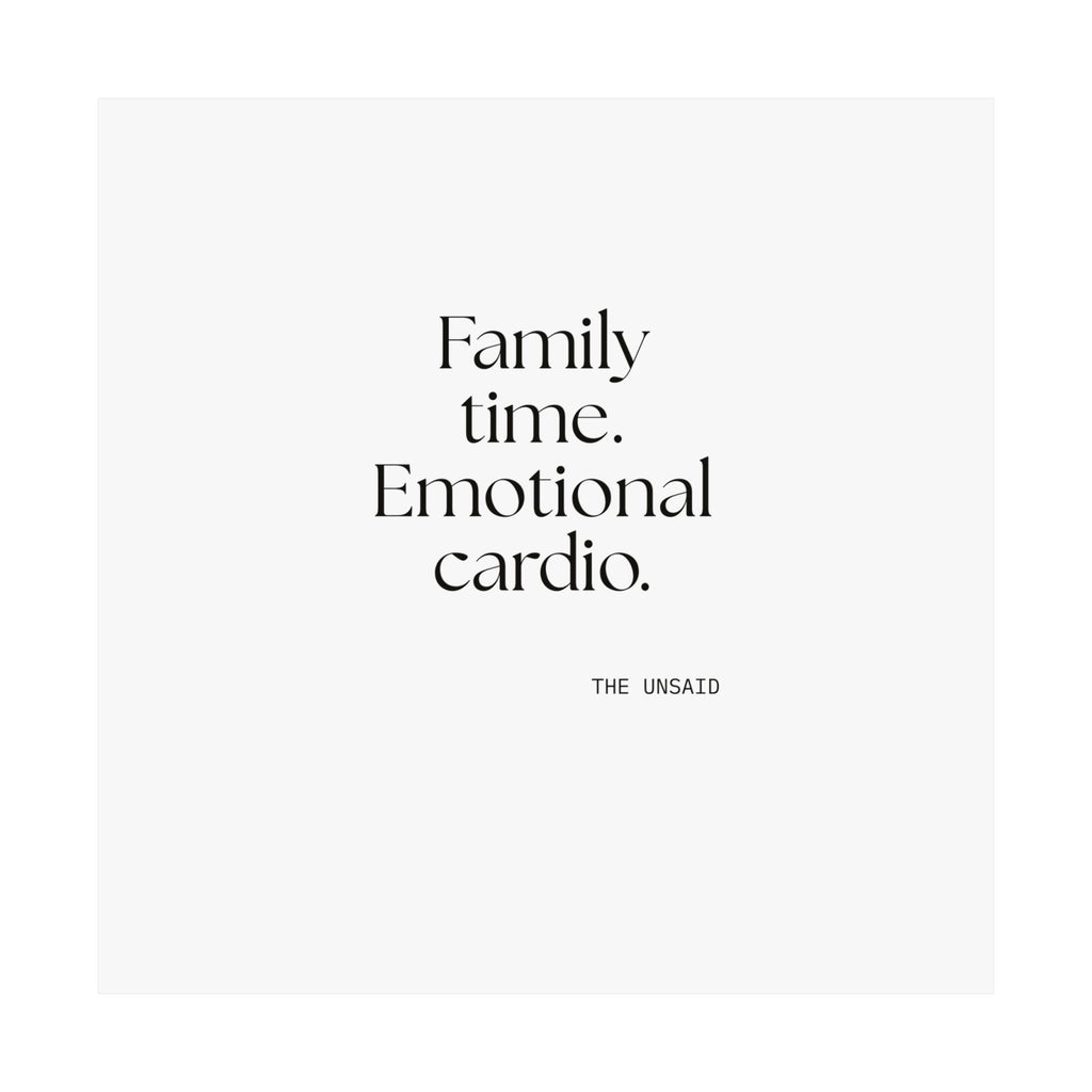 Family time. Emotional cardio - Poster - For Someone Who Stays