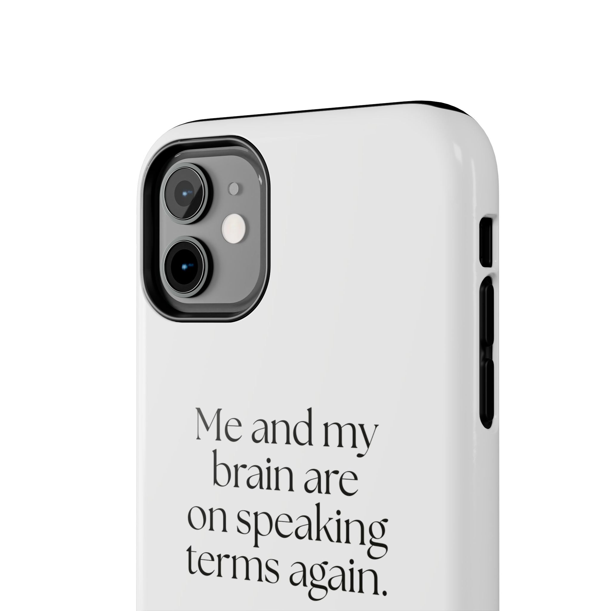 Me and my brain are on speaking terms again - Tough Phone Case - Dry Humor