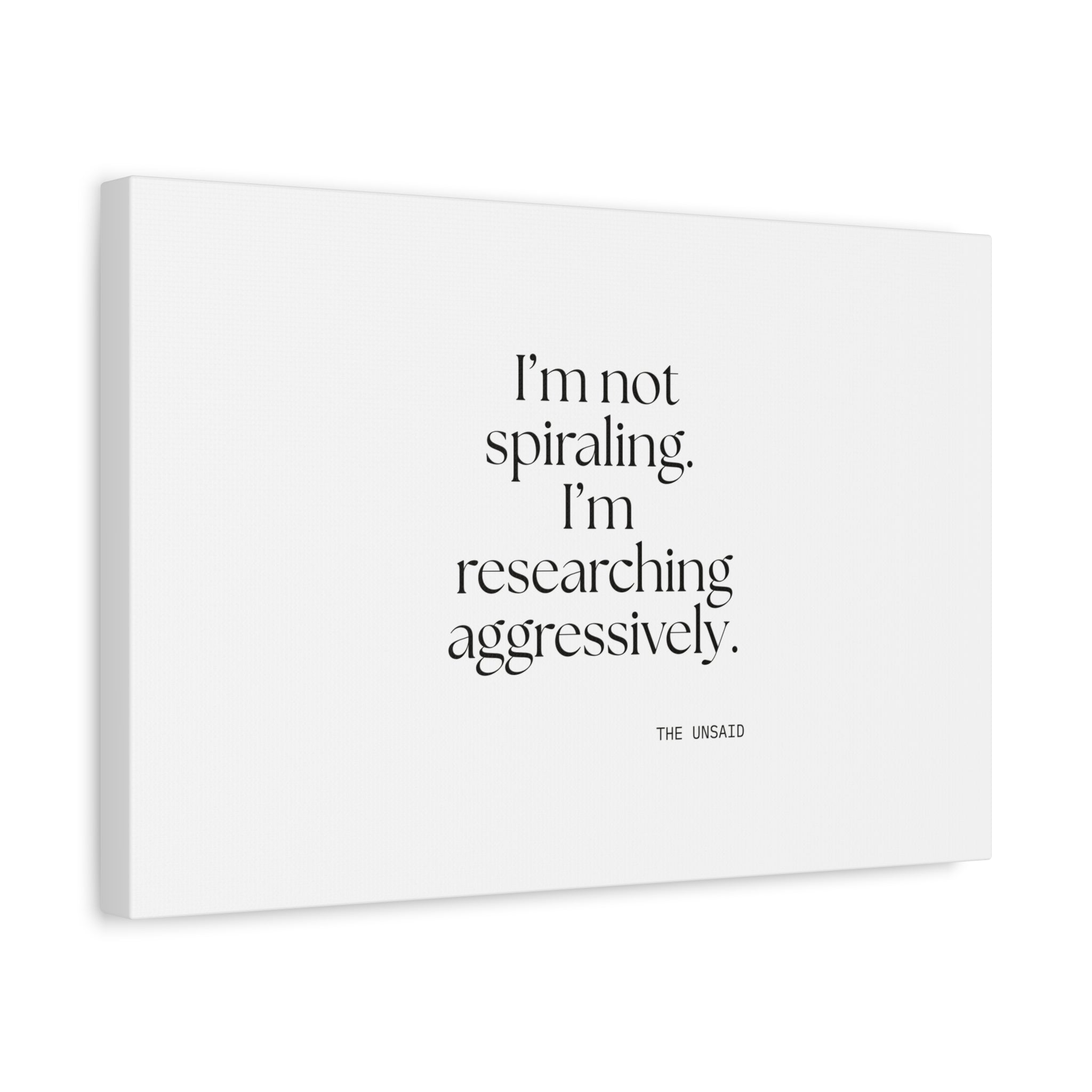 I’m not spiraling. I’m researching aggressively - Canvas Print - For Overthinkers