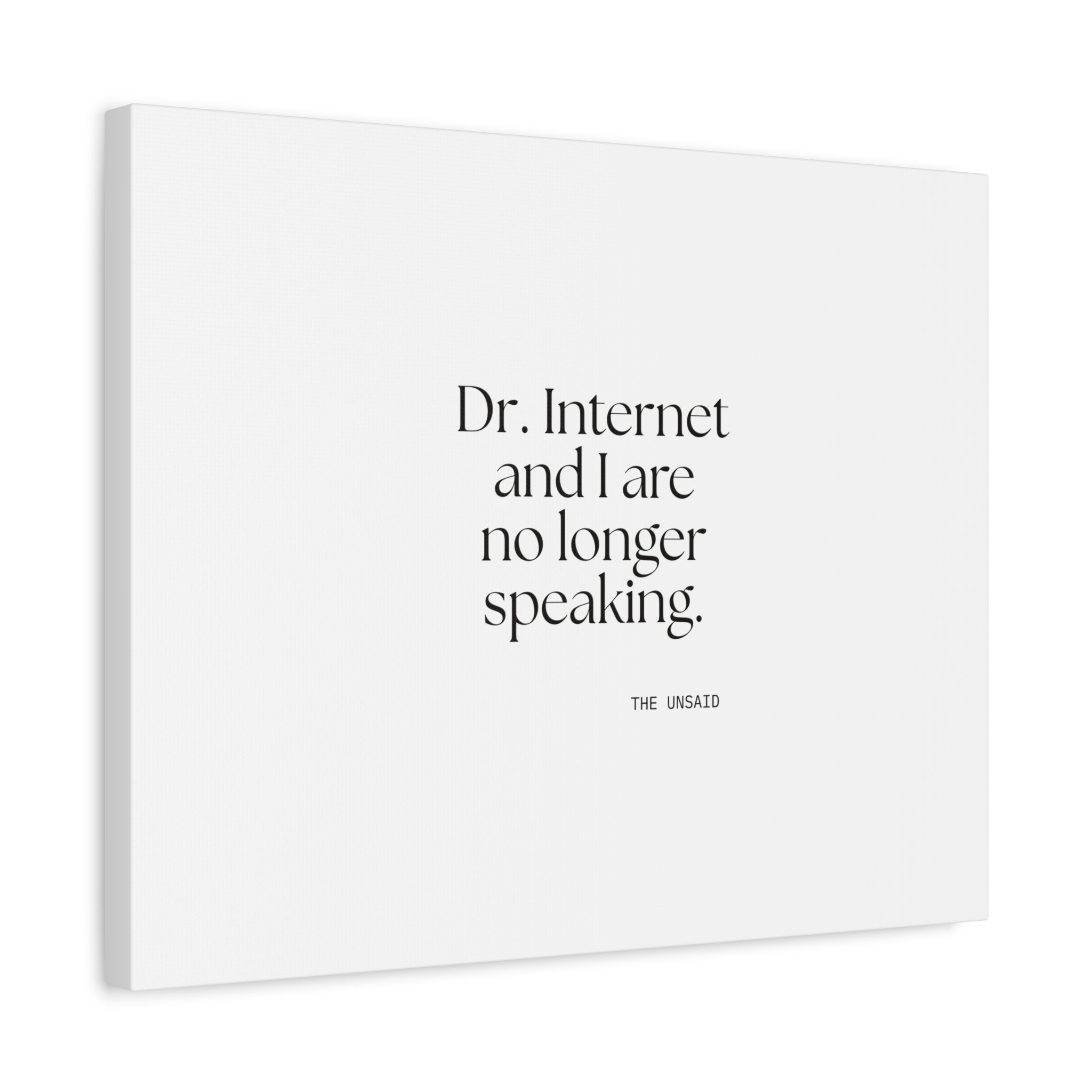 Dr. Internet and I are no longer speaking - Canvas Print - For Overthinkers