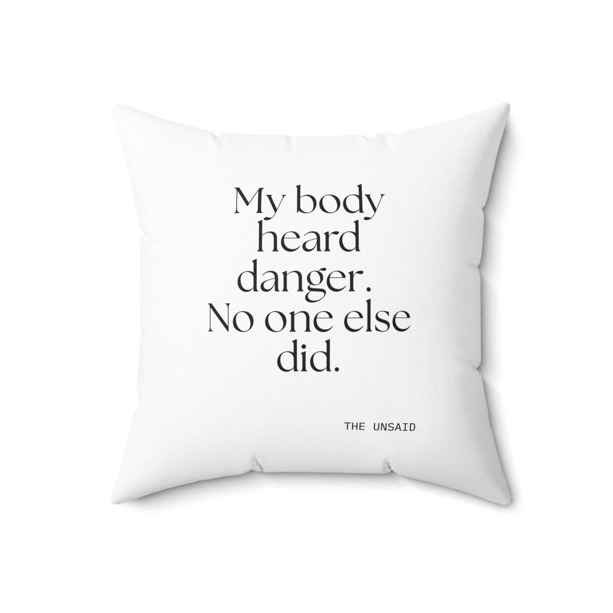 My body heard danger. No one else did - Throw Pillow - For Quiet Minds