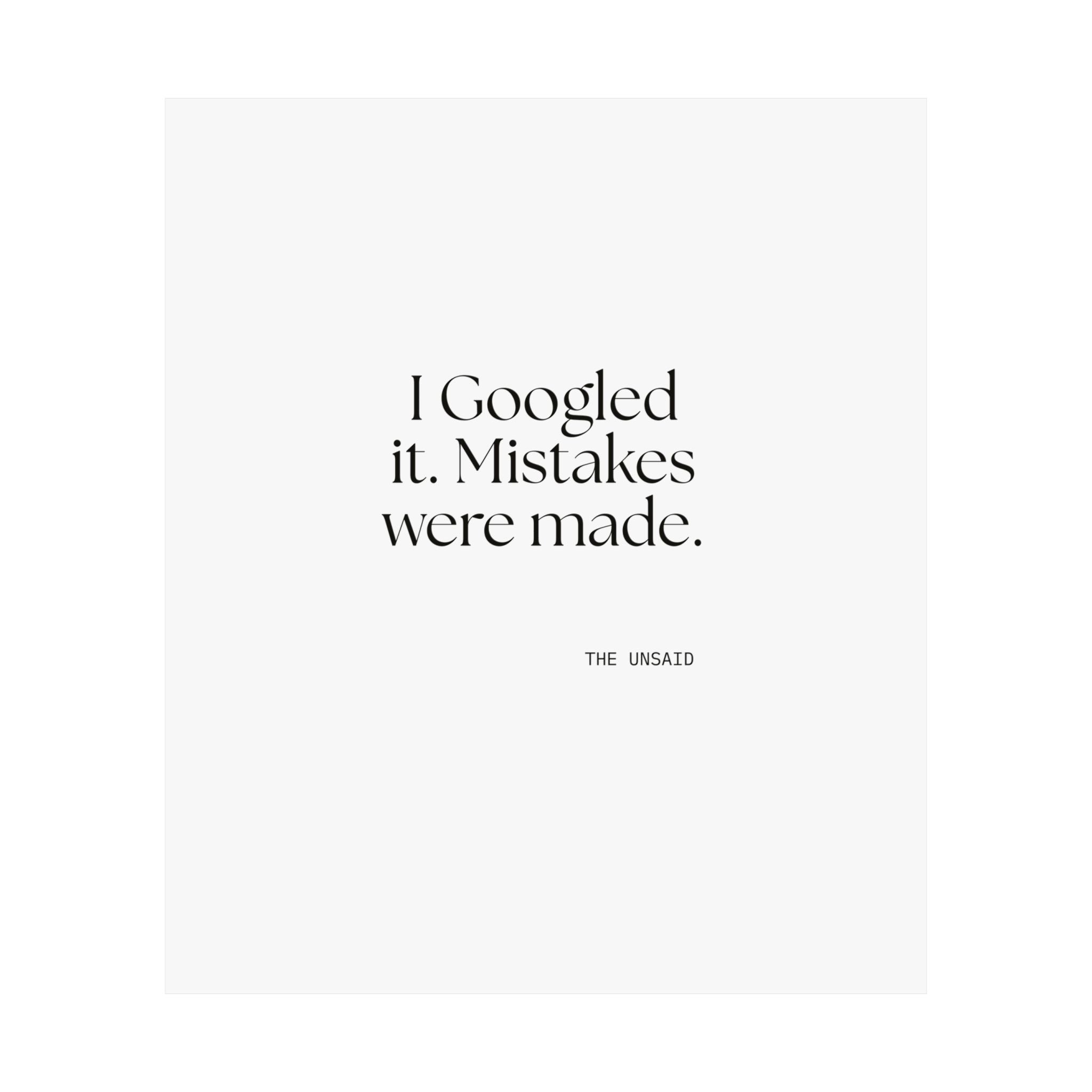 I Googled it. Mistakes were made - Poster - For Overthinkers