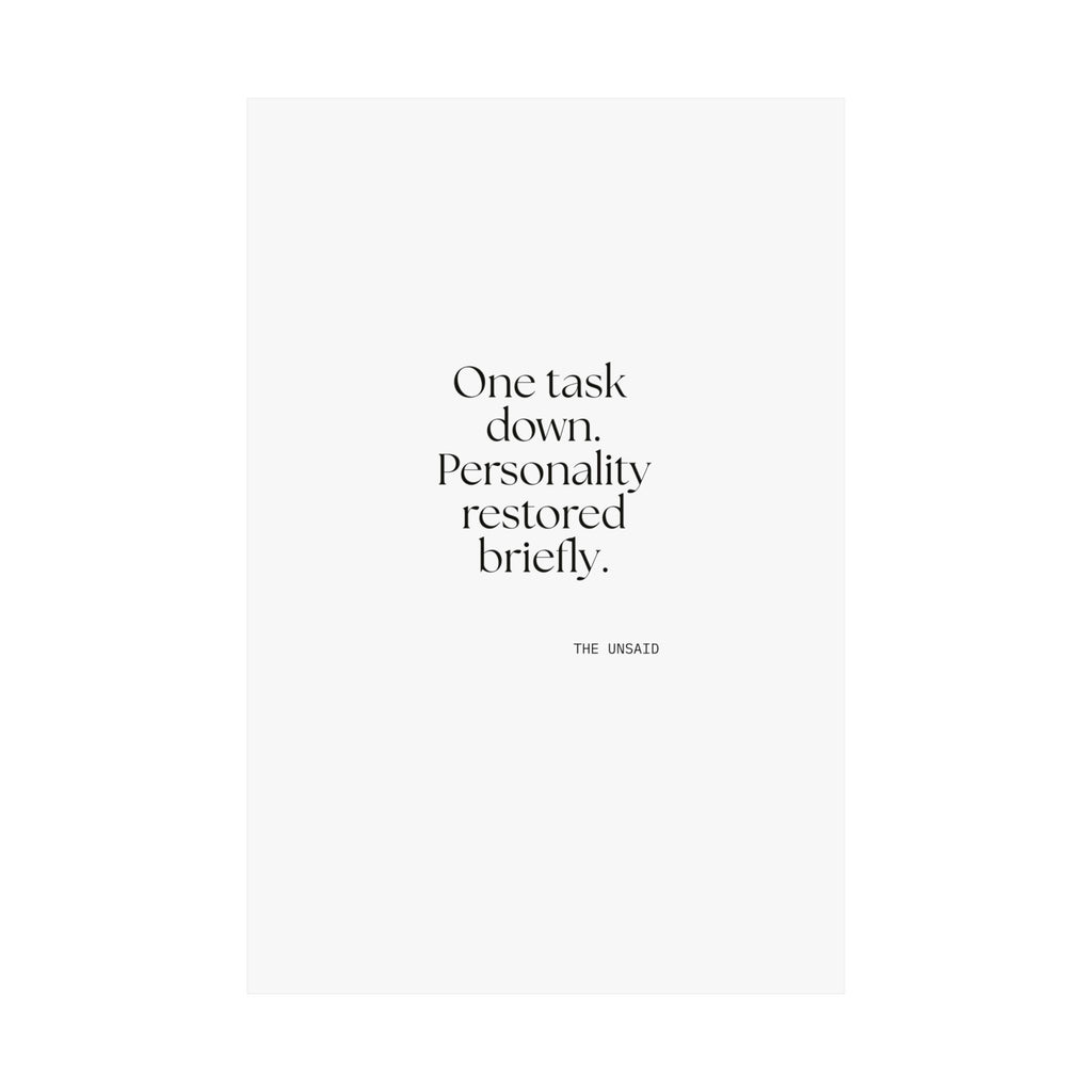 One task down. Personality restored briefly - Poster - Dry Humor