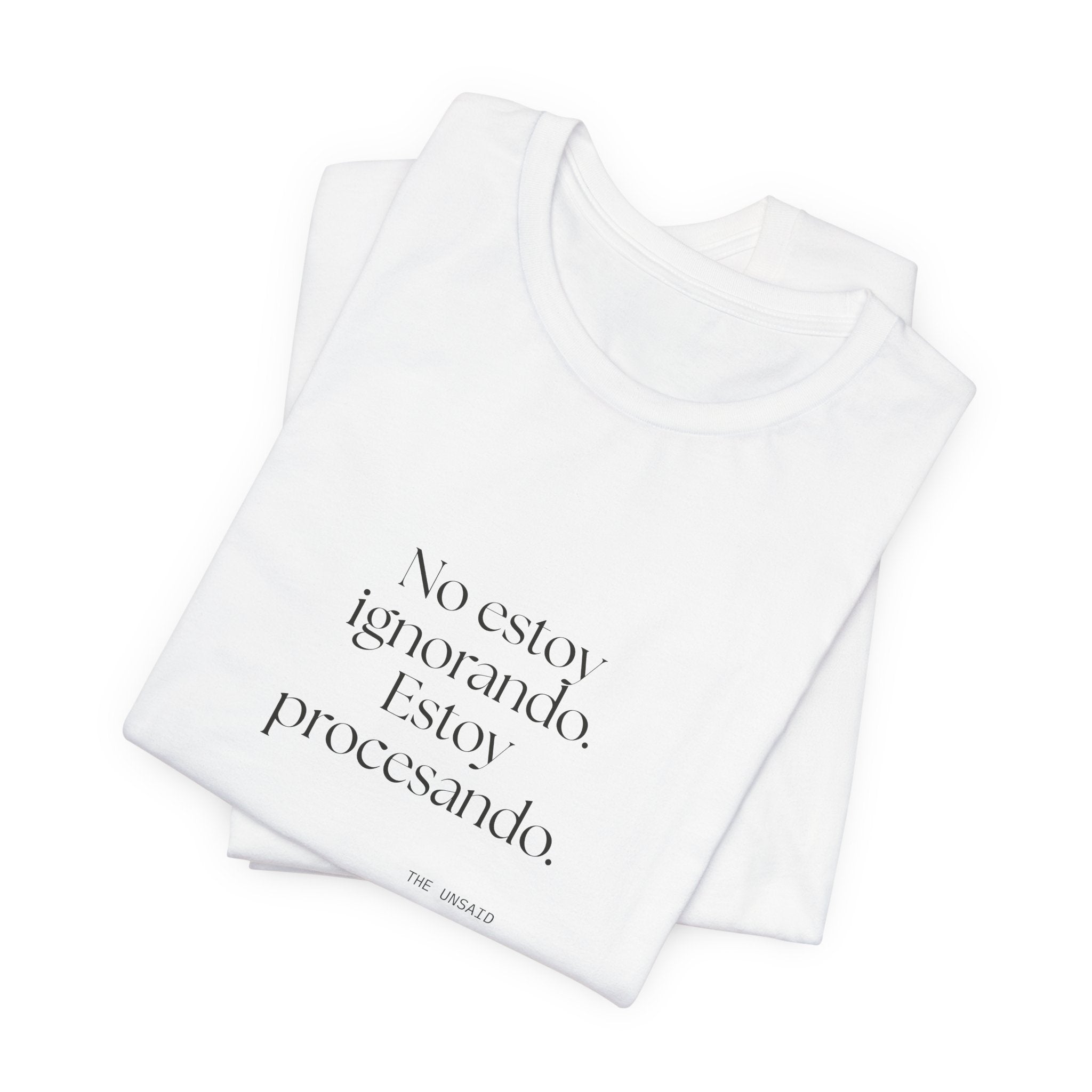 No estoy ignorando. Estoy procesando - Shirt - En Español