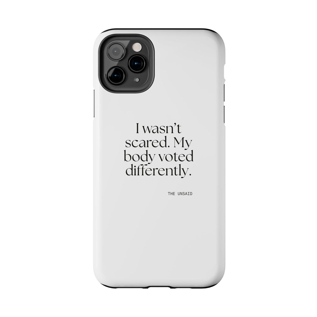 I wasn’t scared. My body voted differently - Tough Phone Case - For Quiet Minds