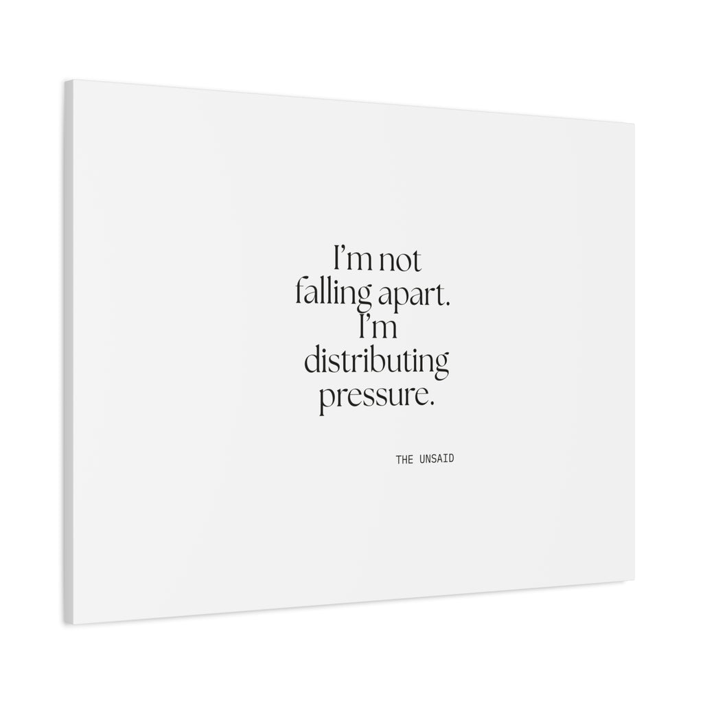 I’m not falling apart. I’m distributing pressure - Canvas Print - For Introverts