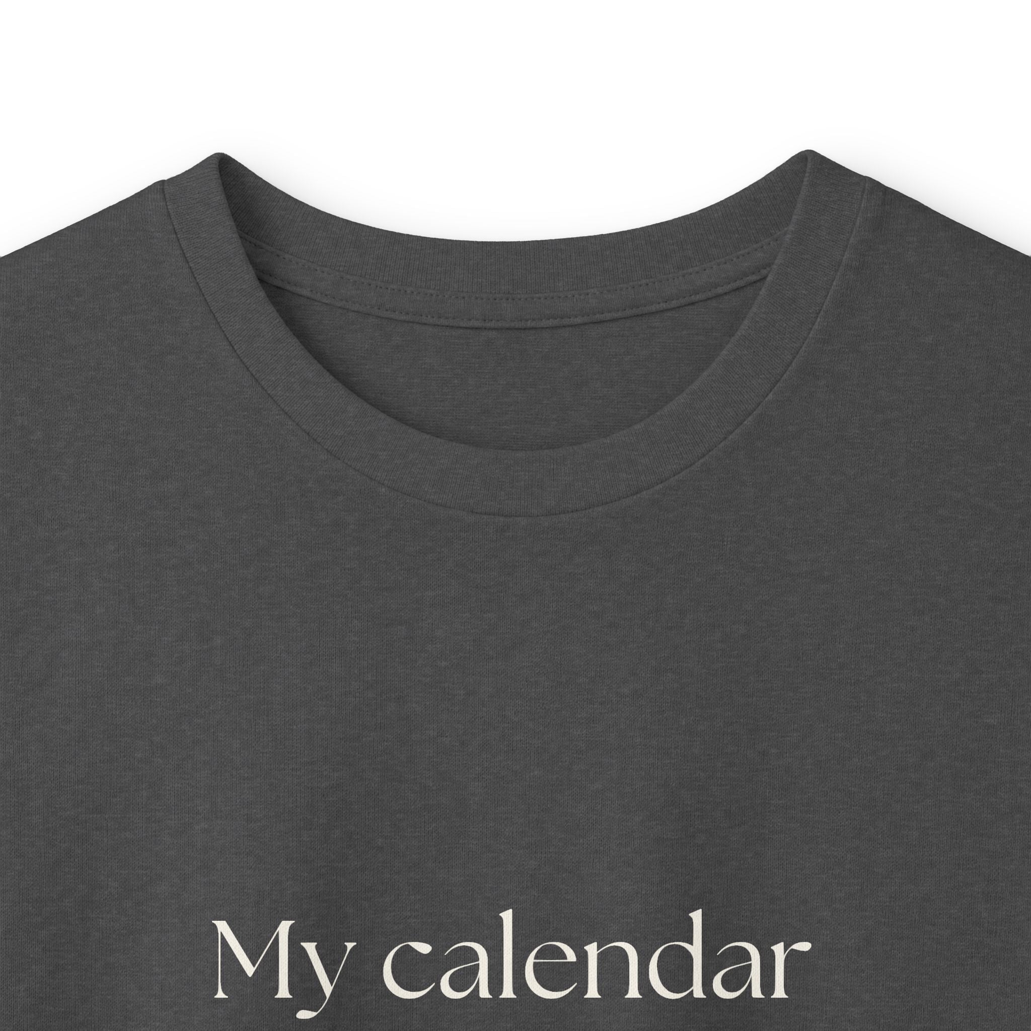 My calendar says I’m fine - Long Sleeve Shirt - For Tired Days