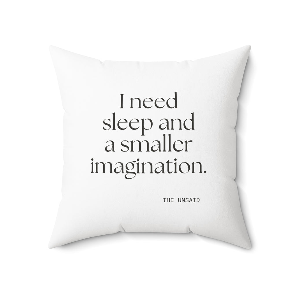 I need sleep and a smaller imagination - Throw Pillow - For Overthinkers